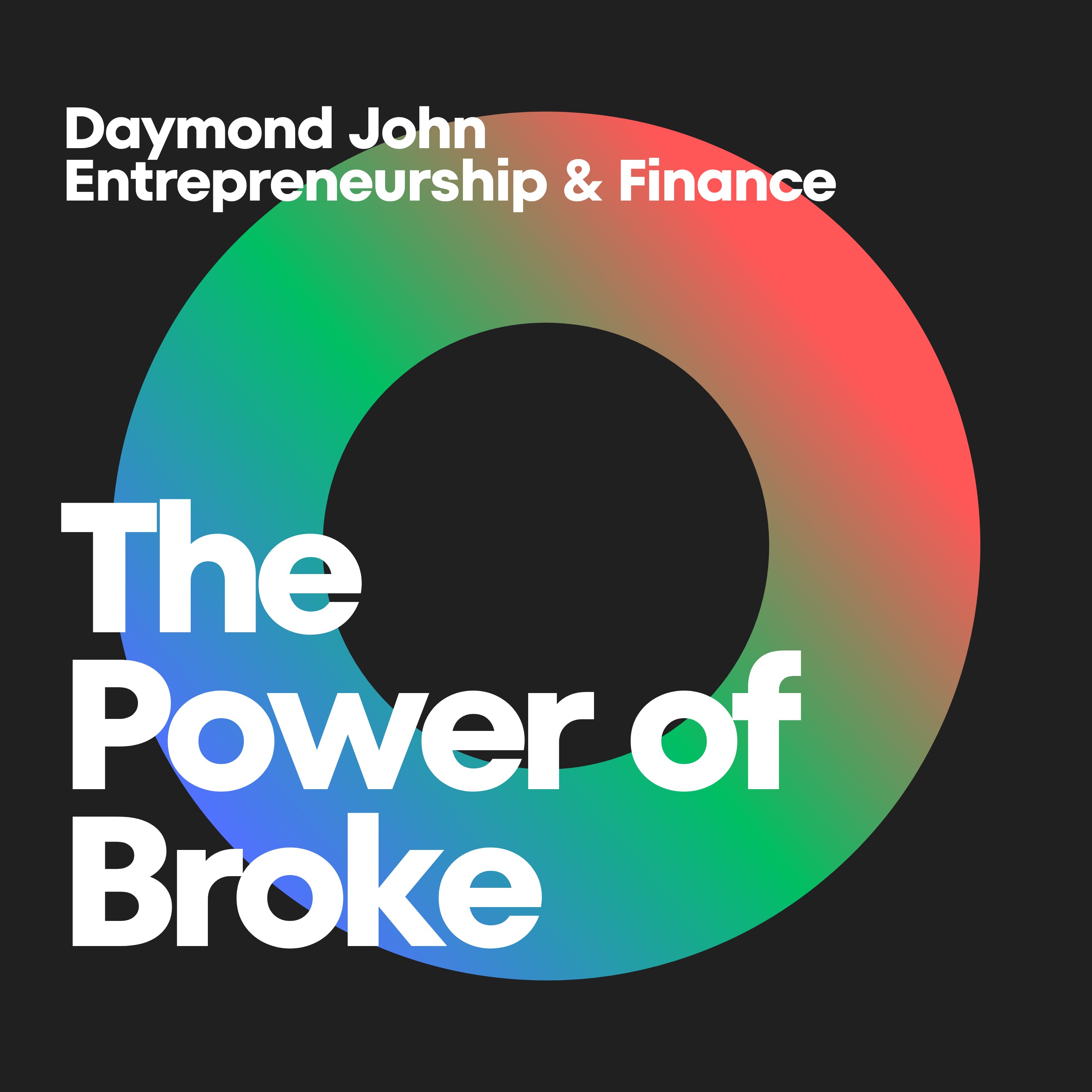 Unleashing the Power of Broke: Daymond John's Blueprint for Success