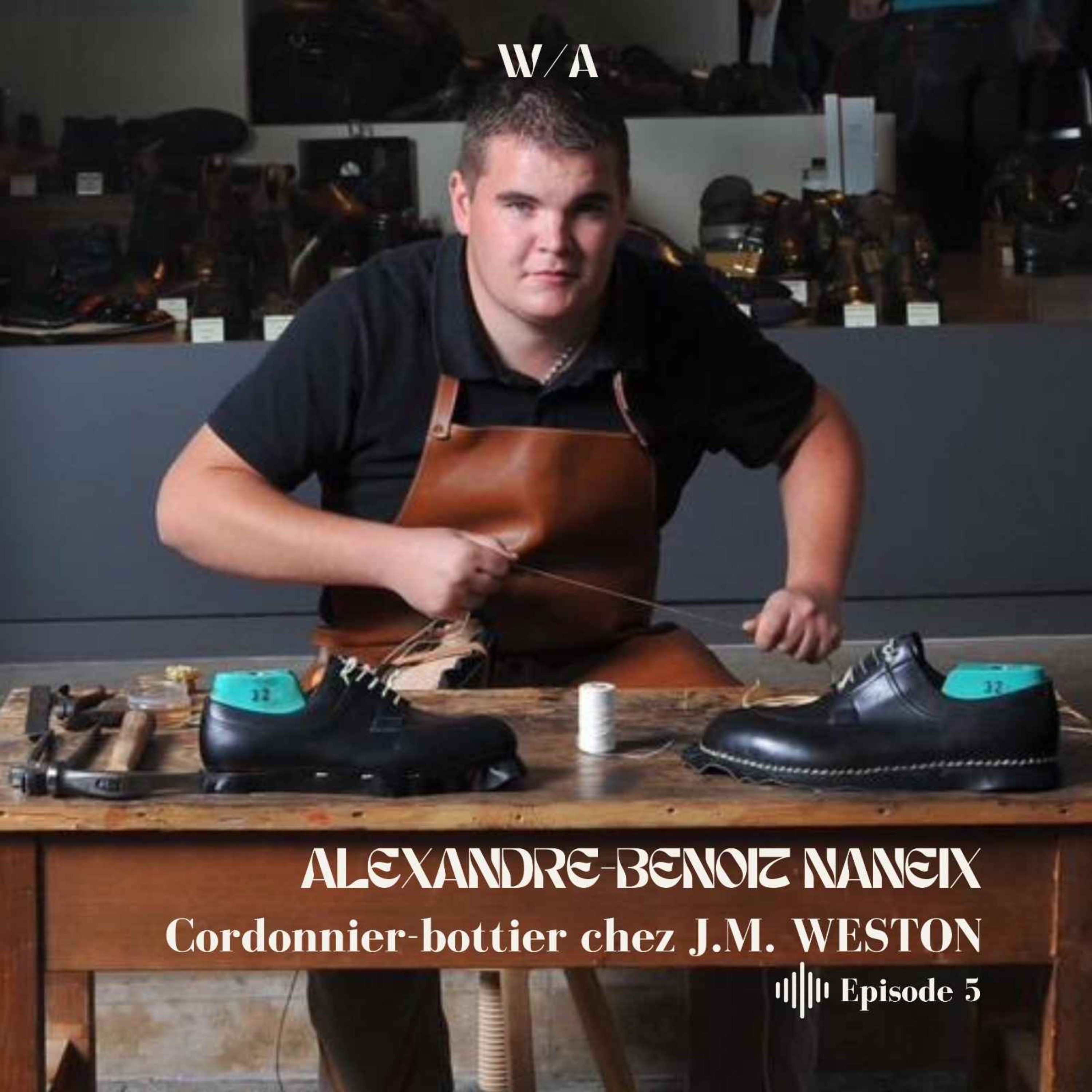 Alexandre-Benoit Naneix, Cordonnier chez J.M. Weston episode artwork