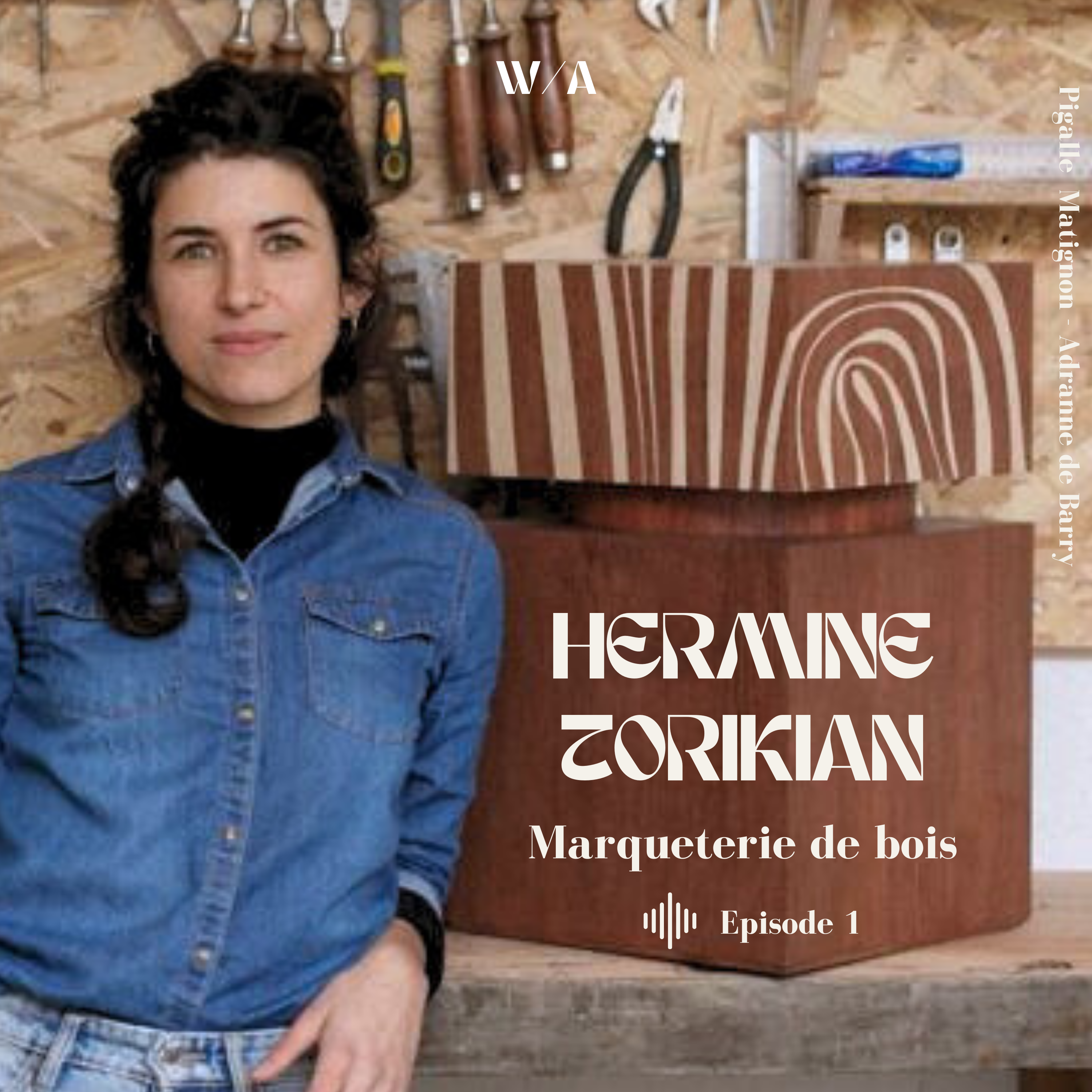 Hermine Torikian, ébénisterie d'art & marqueterie de bois episode artwork