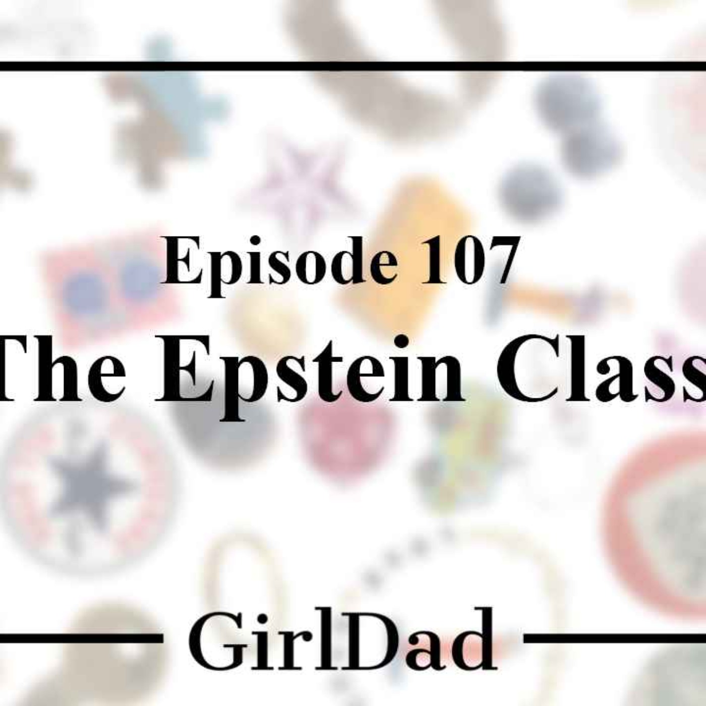 Ep. 107 - The Epstein Class episode artwork