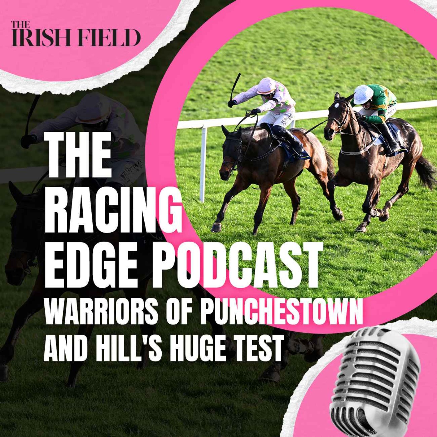 Ep 123: The Racing Edge Podcast Ep 42 – Warriors of Punchestown and Hill's huge test episode artwork