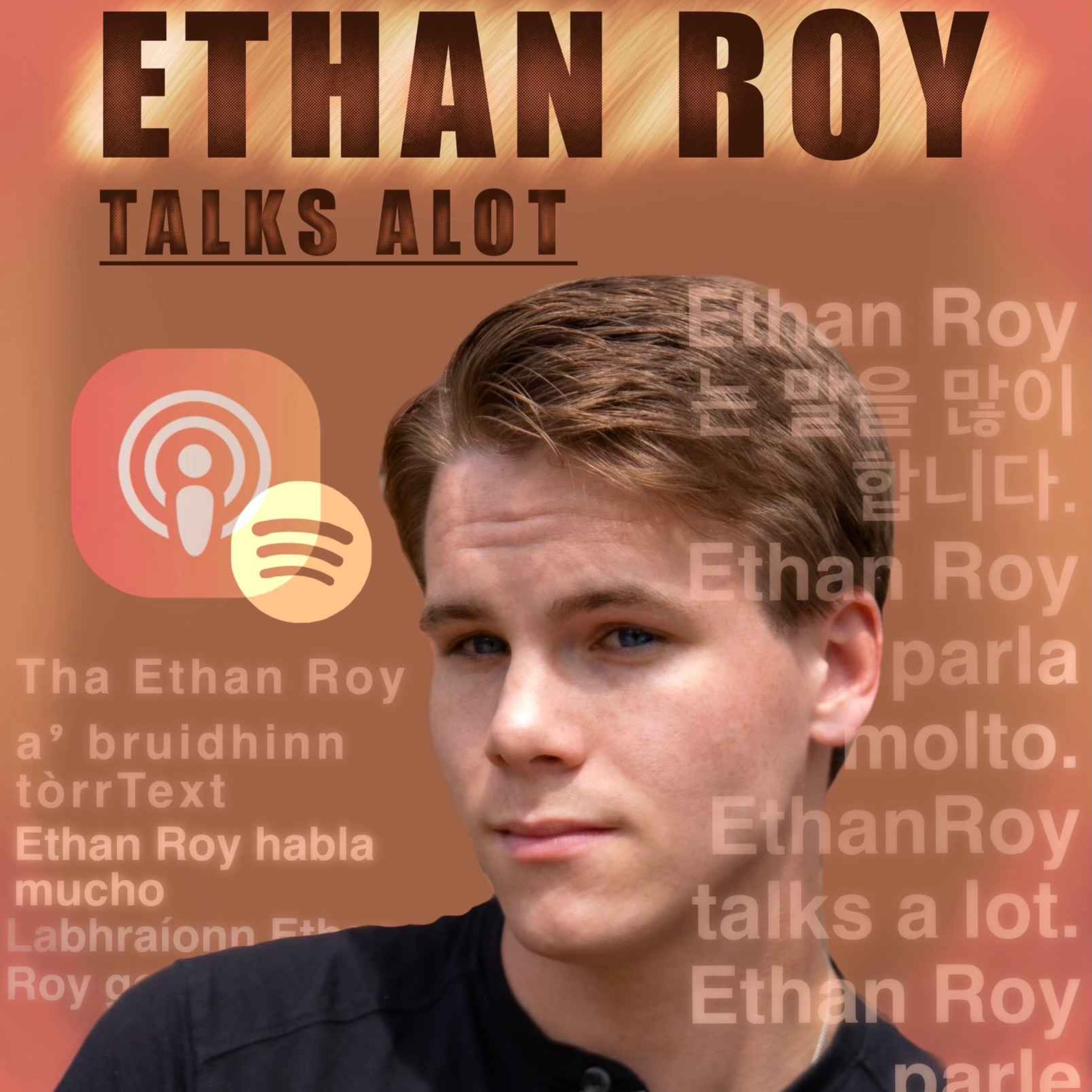 Ethan Roy Talks a Lot