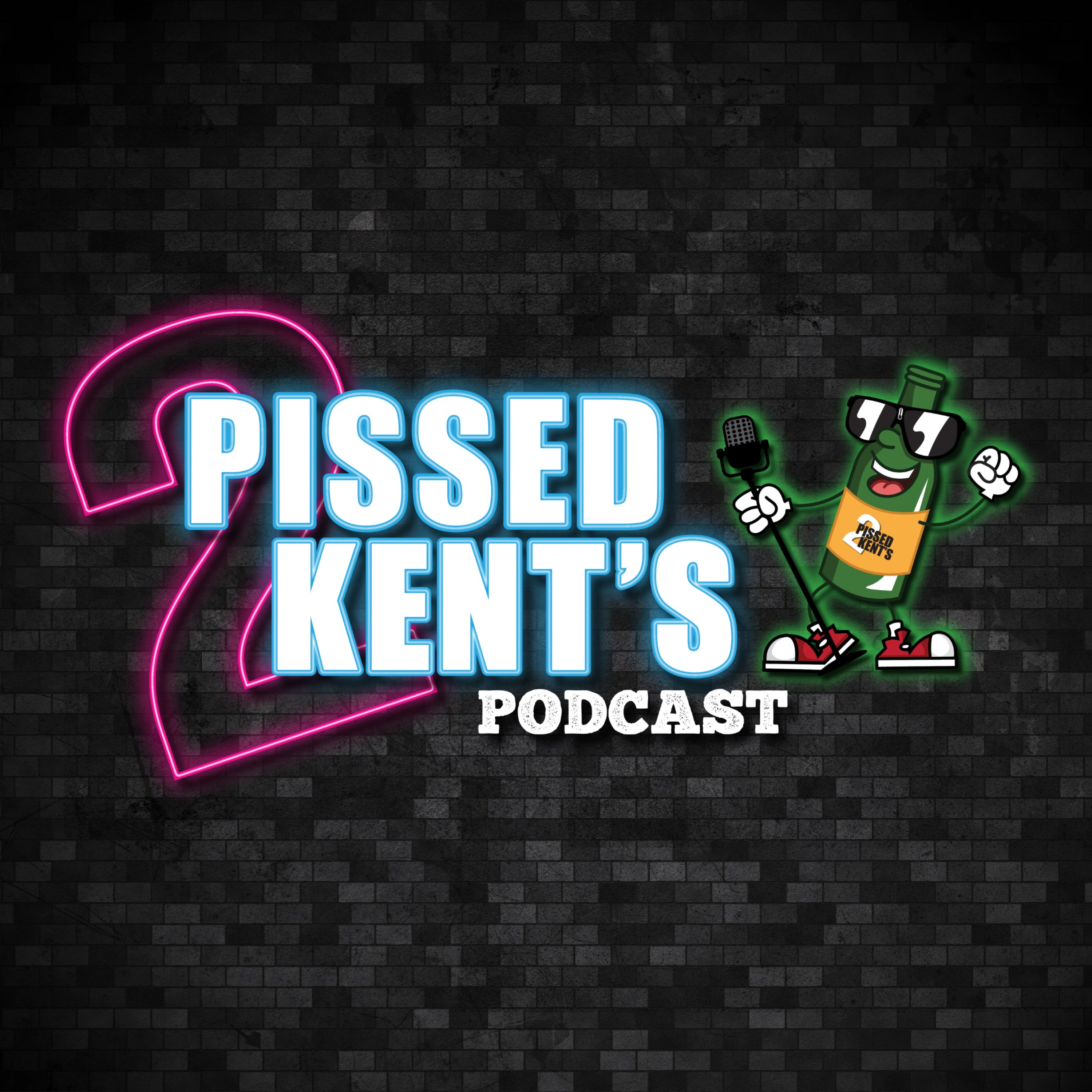 2 Pissed Kent\'s Podcast