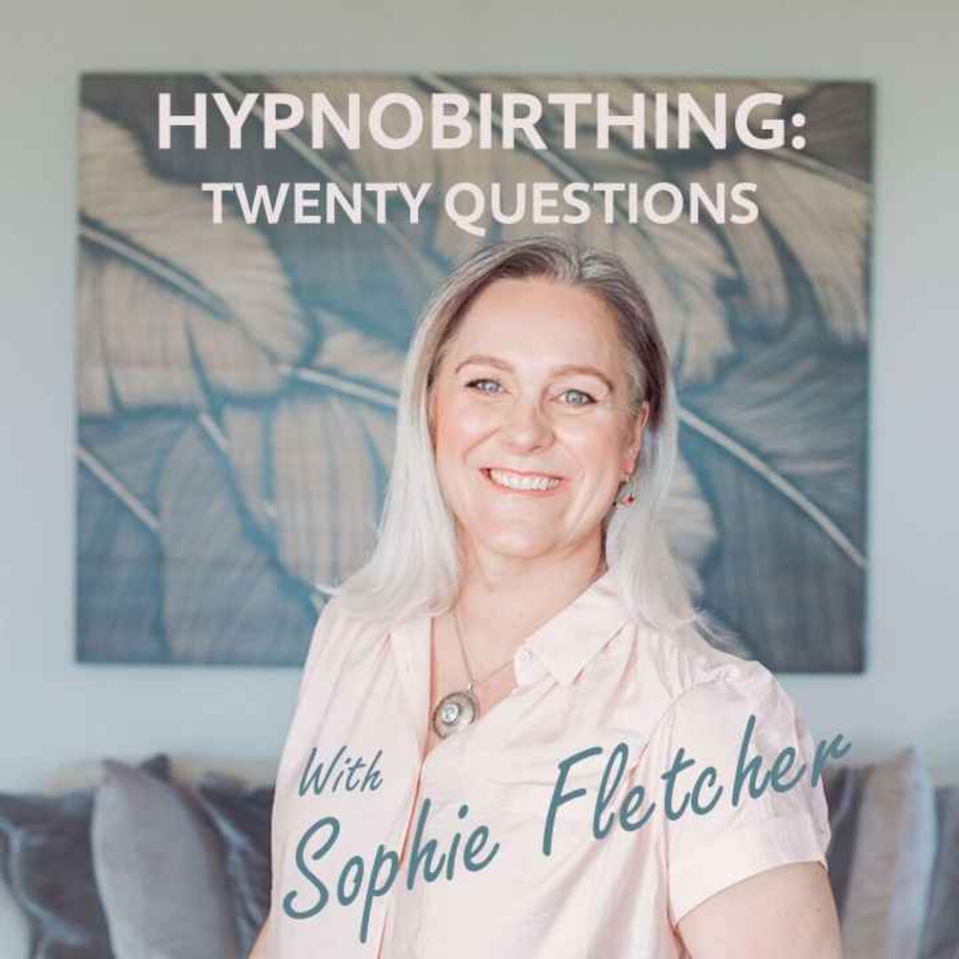 Hypnobirthing: Twenty Questions with Sophie Fletcher episode artwork