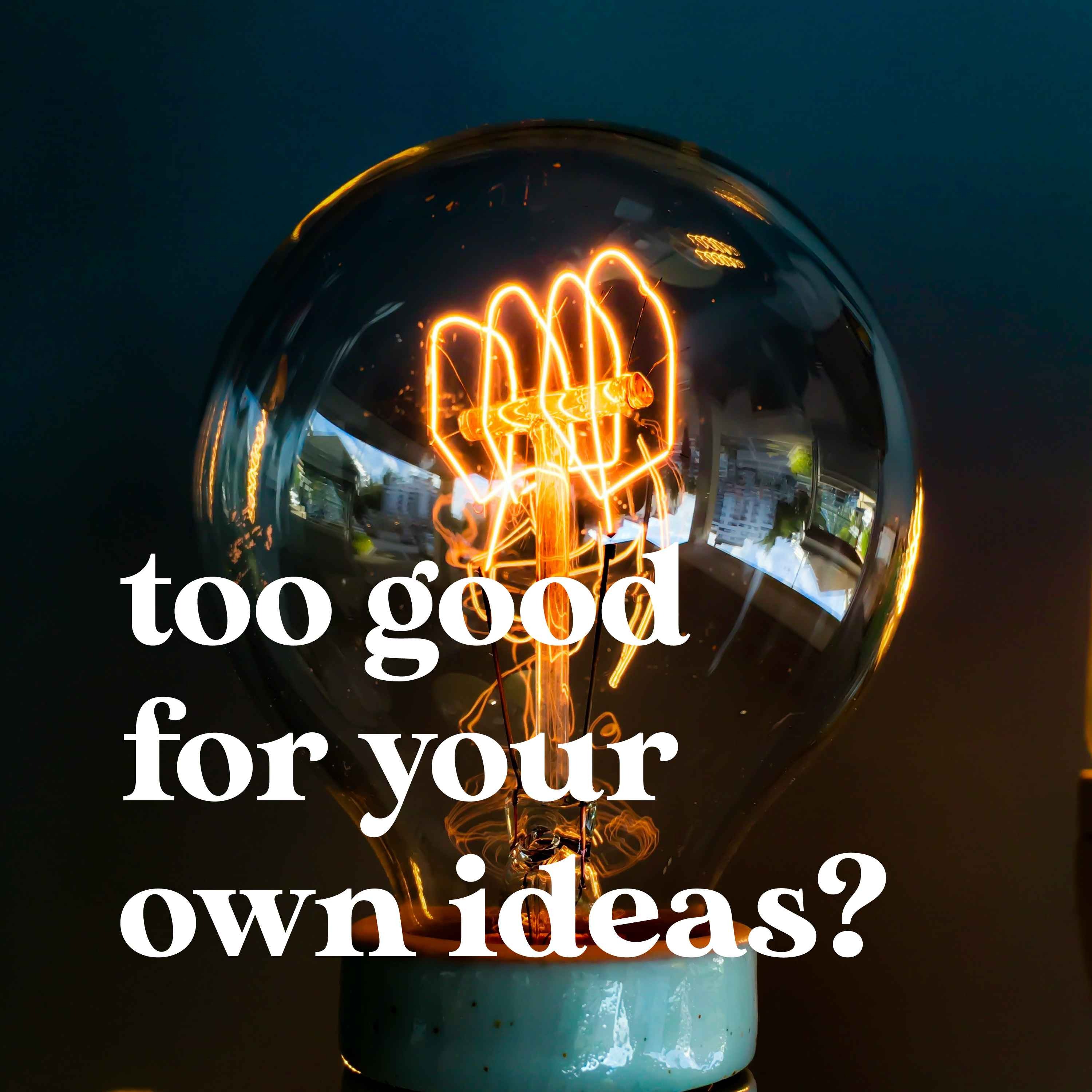 Getting Too Good for Your Own Ideas episode artwork