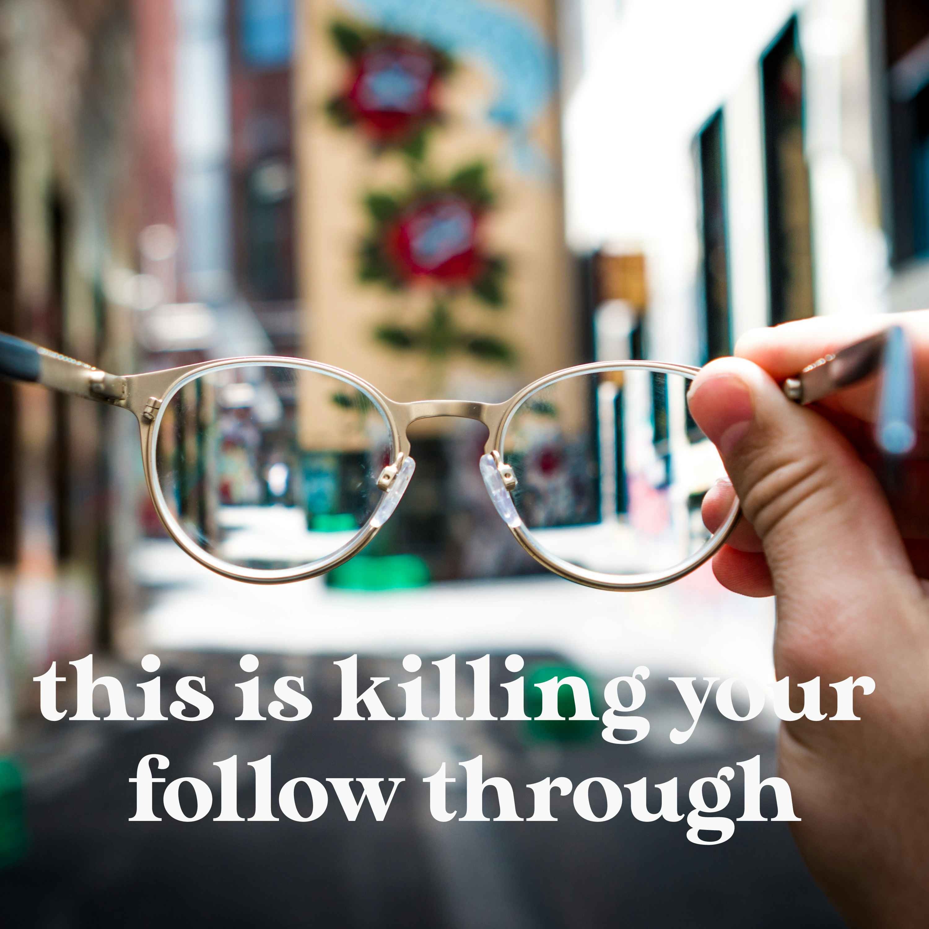 What’s Killing Your Follow-through? Do This Instead. episode artwork