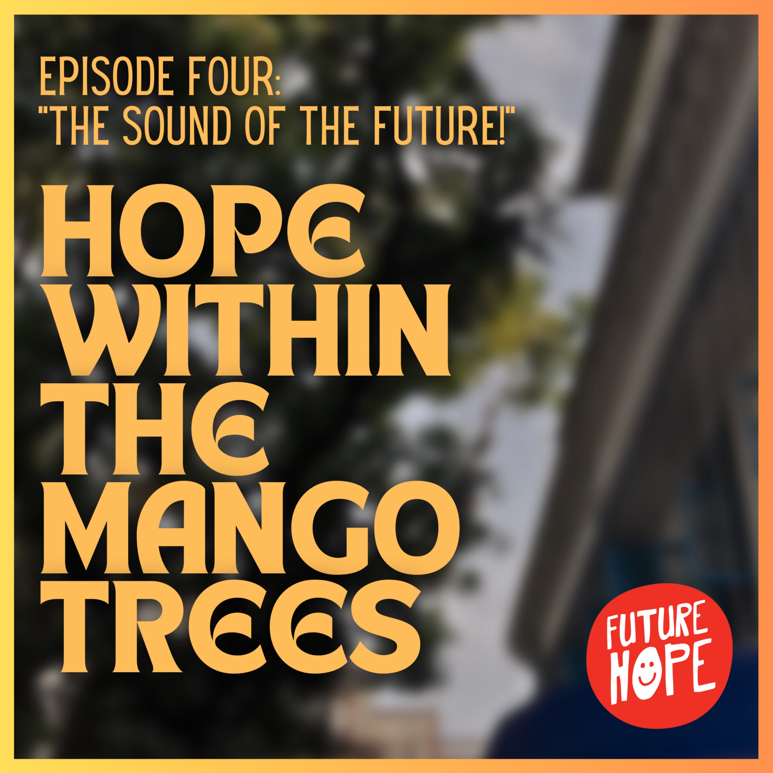 Hope Within The Mango Trees