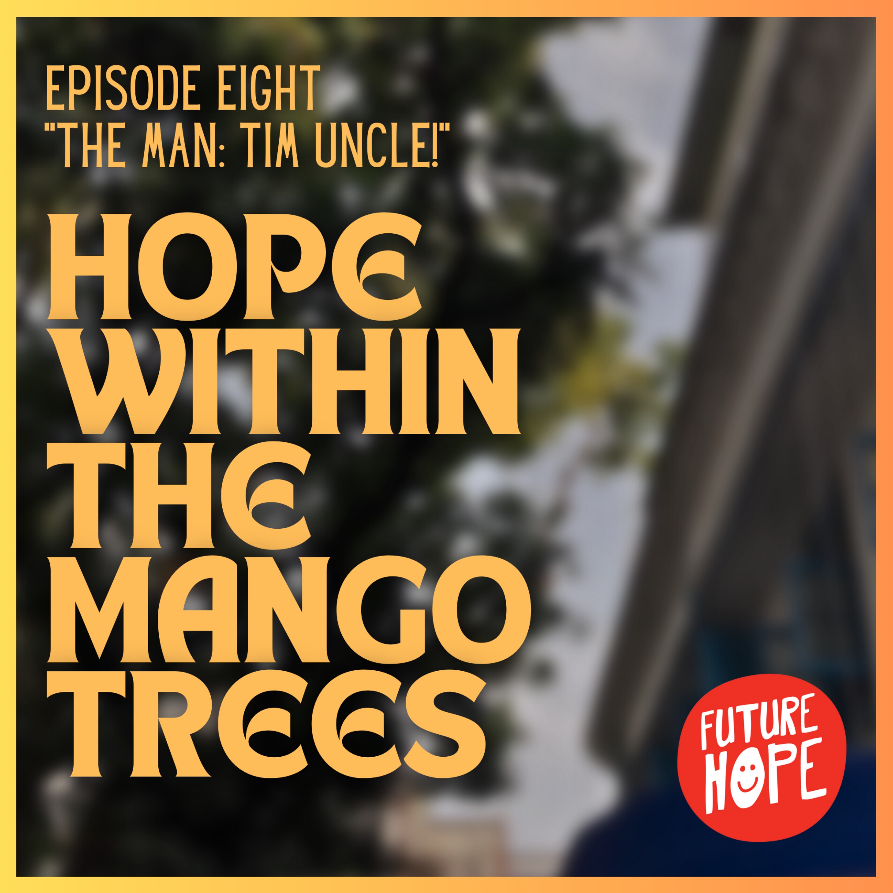 Hope Within The Mango Trees