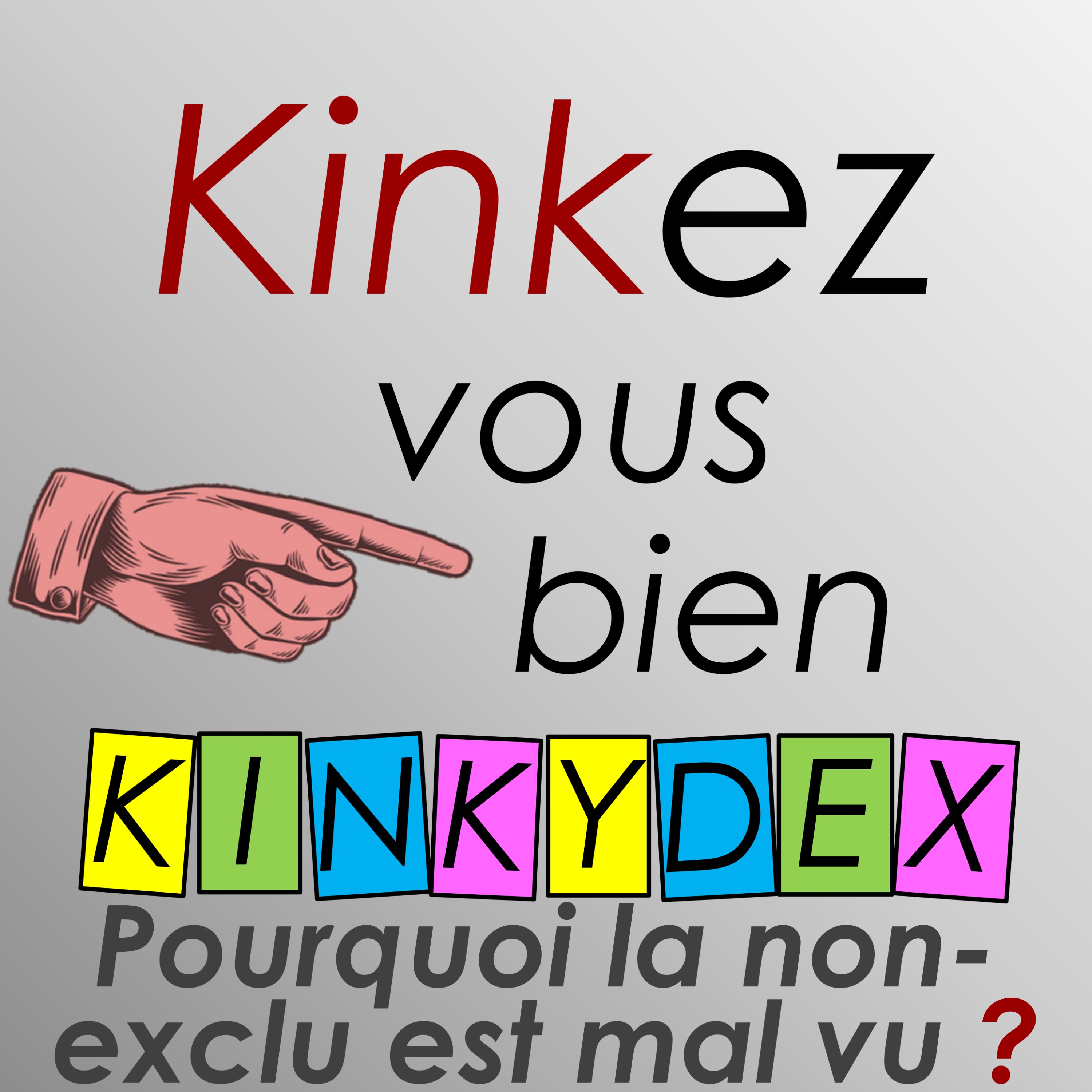 KVB 3.05 - C - Kinkydex 5 - Pourquoi la non-exclu est mal vu ?