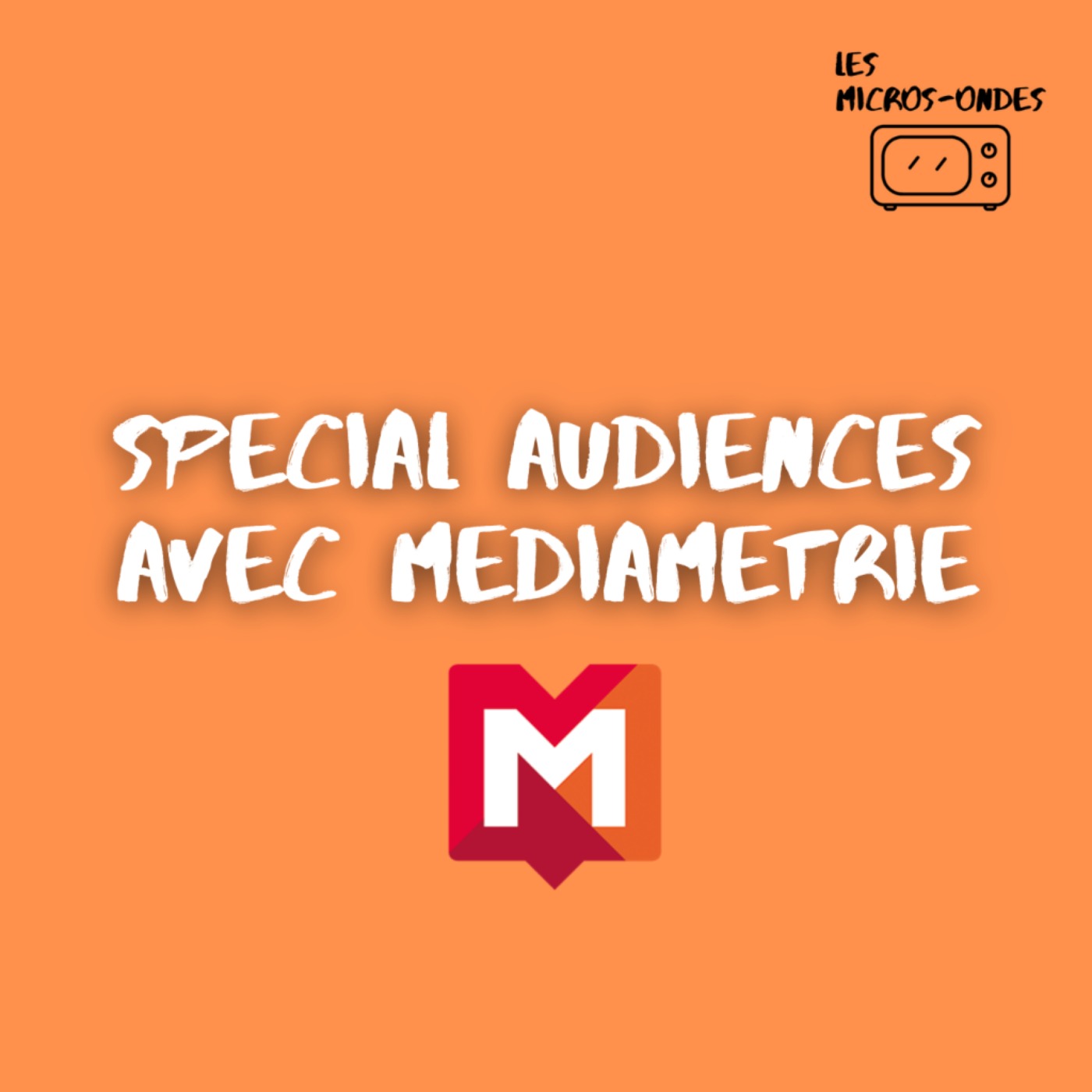 SPECIAL AUDIENCES – avec Médiamétrie episode artwork