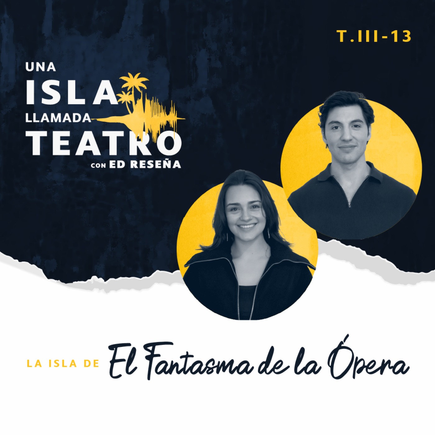 La Isla de El Fantasma de la Ópera con Lina de la Peña y Luis Anduaga 3x13