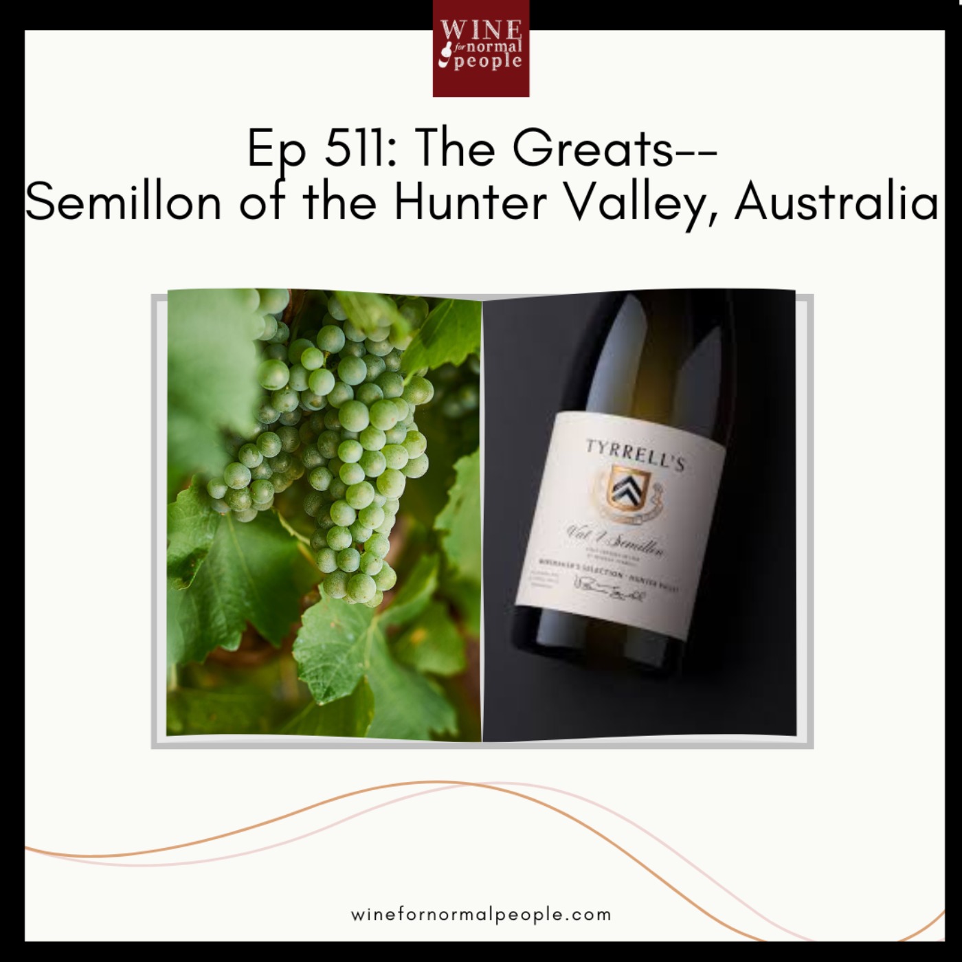 Ep 511: The Greats--  Semillon of the Hunter Valley, Australia