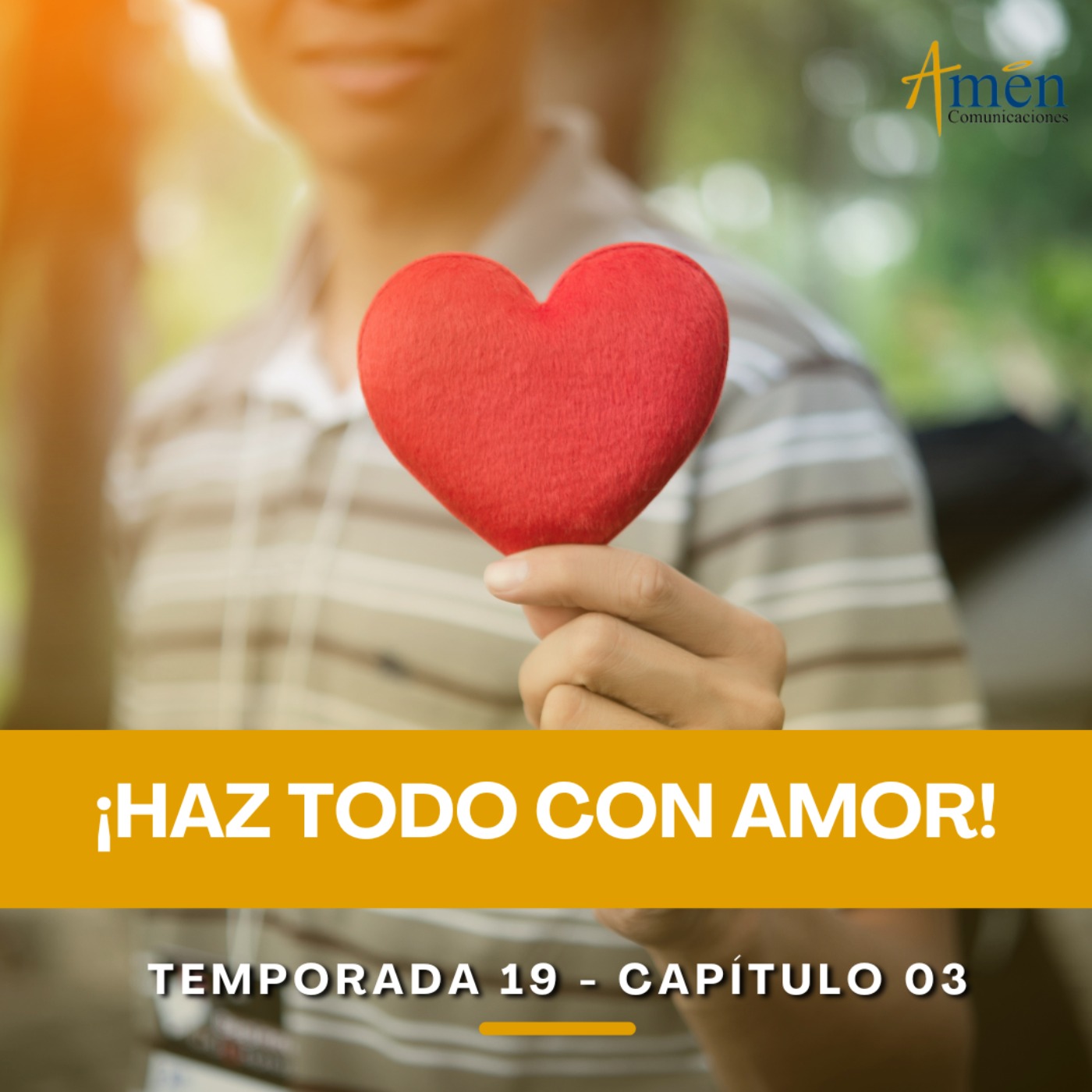 Haz todo con amor - Padre Carlos Yepes - Amen Comunicaciones - Reflexiones para la Vida