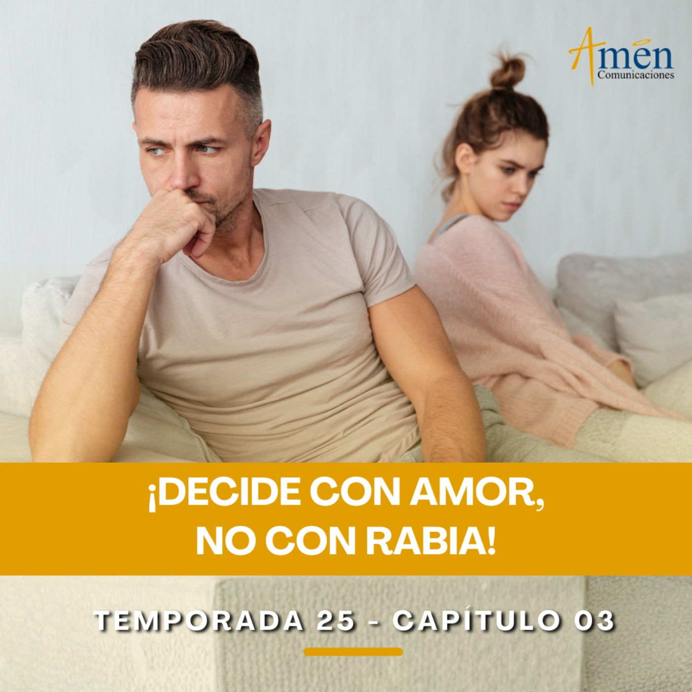 Decide con amor, no con rabia - Padre Carlos Yepes - Amen Comunicaciones - Reflexiones para la Vida