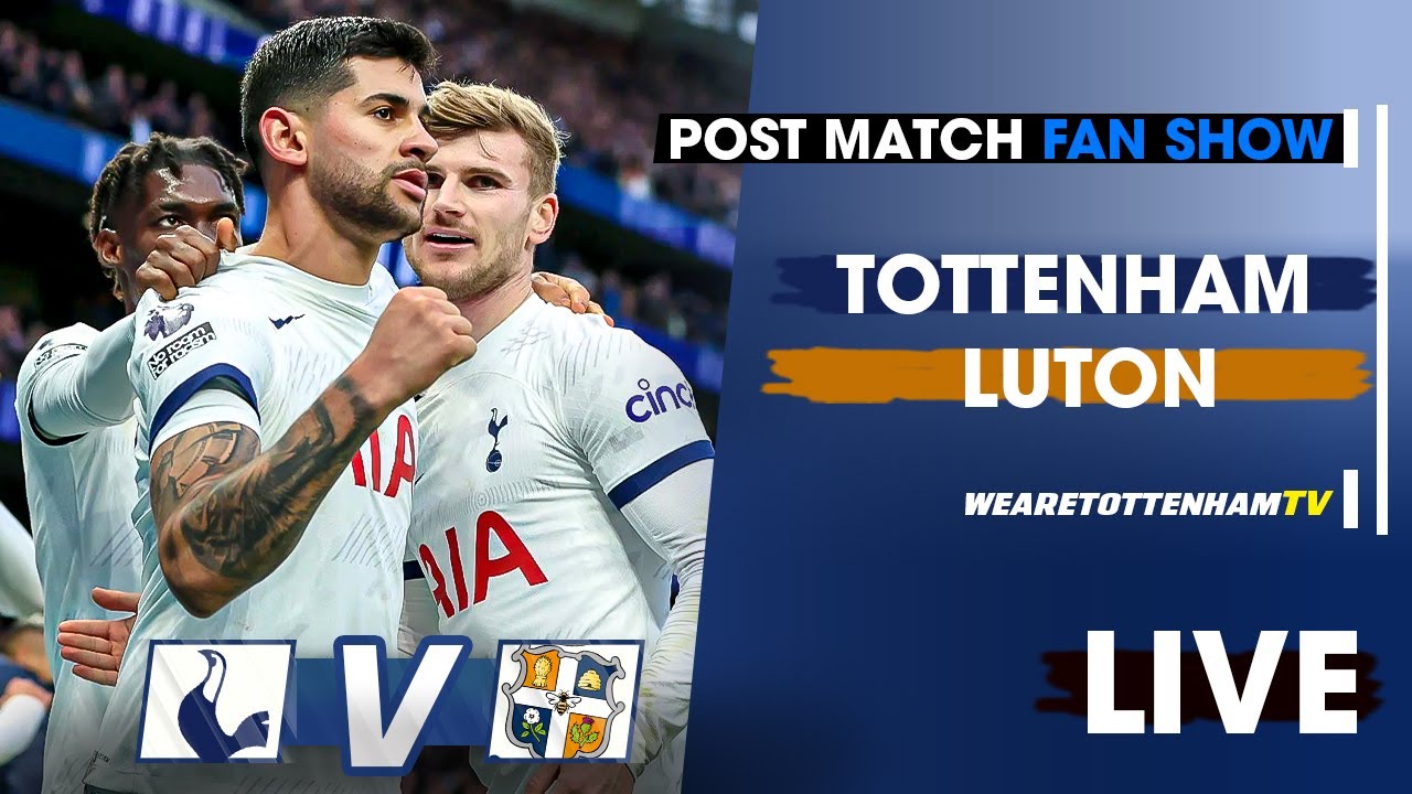 Tottenham Vs Luton • Premier League [POST MATCH FAN SHOW] episode artwork