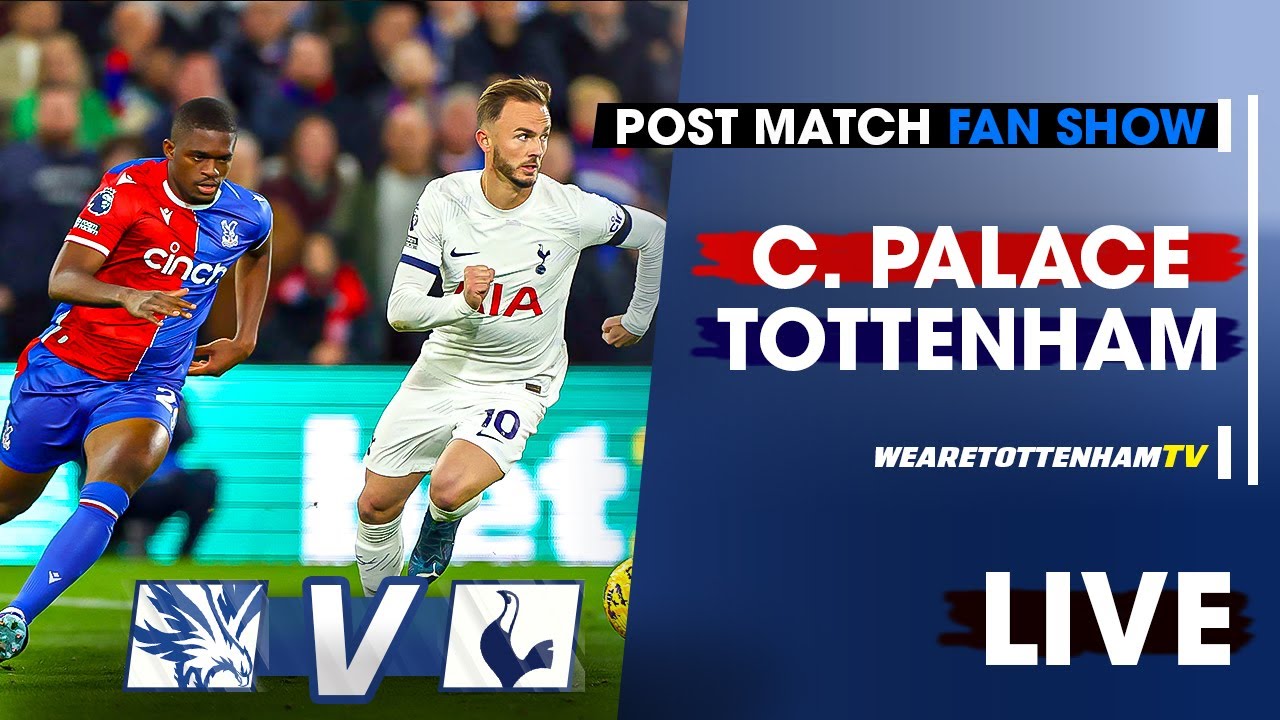 Crystal Palace 1-0 Tottenham • Premier League  [POST MATCH FAN SHOW] episode artwork