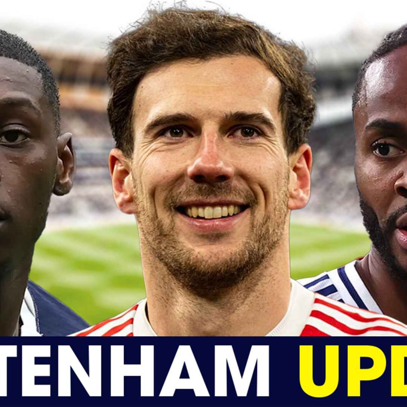 Goretzka POSSIBLE • Muani To STAY • Raheem Sterling NOT RULED OUT [TOTTENHAM UPDATE] episode artwork