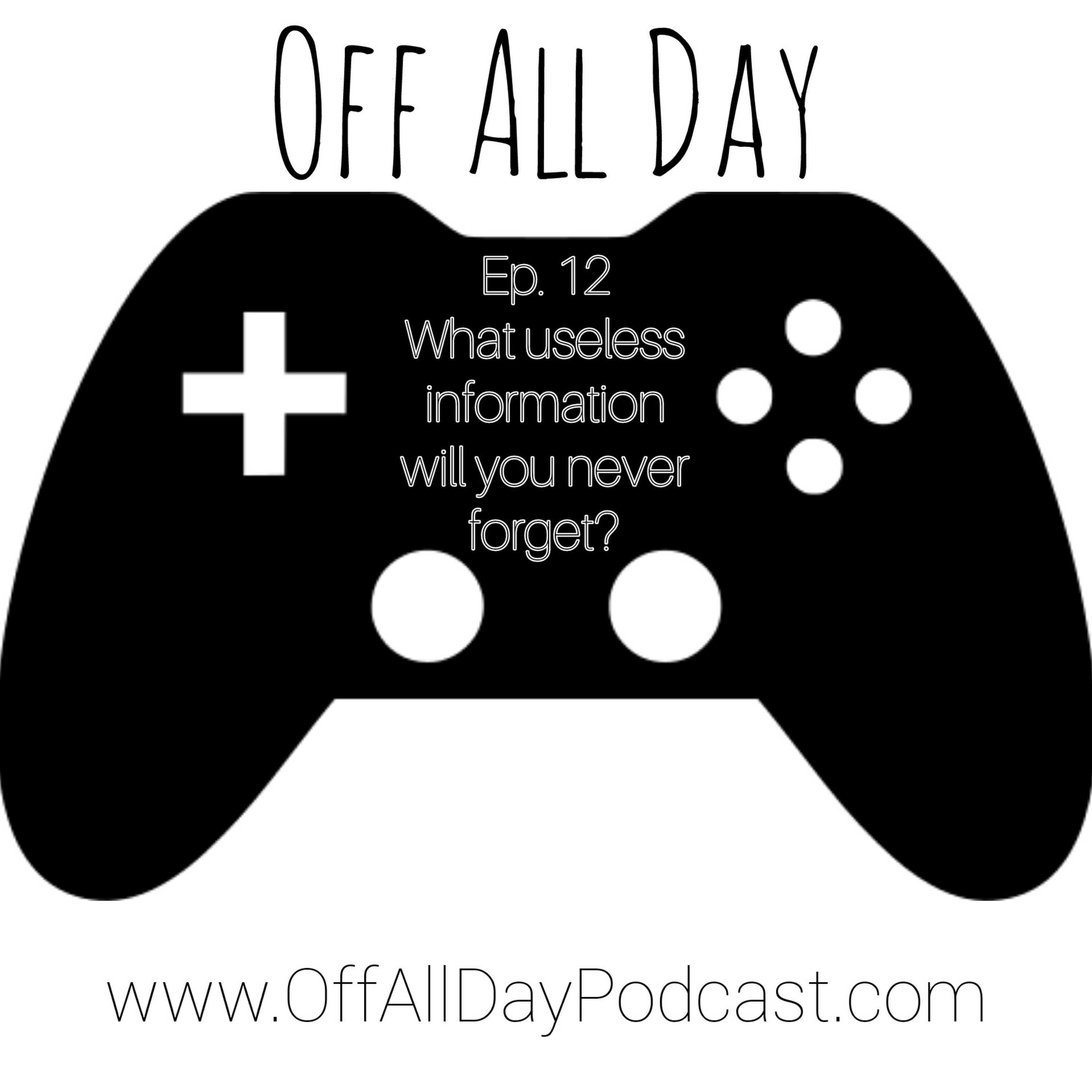 Ep. 12 What useless bit of information have you memorized that you will probably never forget?