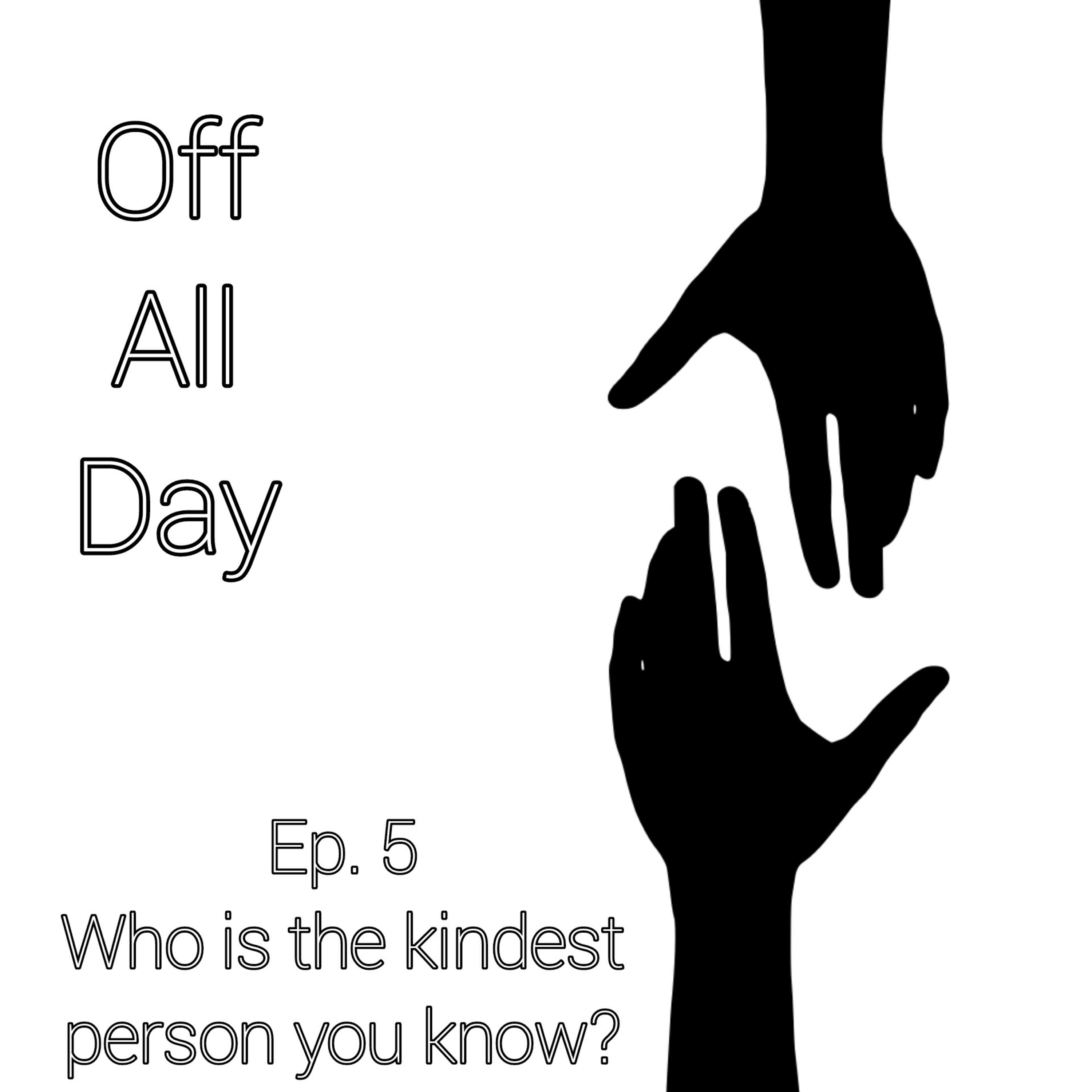 Ep. 5 Who is the kindest person you know? episode artwork