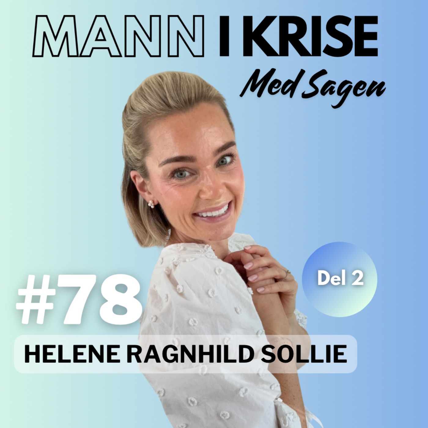 #79 Helene Ragnhild Sollie - Del 2 - Kroppen Etter Kreftbehandling, Katastrofetanker, Hårtap Og Psyke, Tips Til Pårørende, SOME, Glødende Kosthold, Fremtiden++