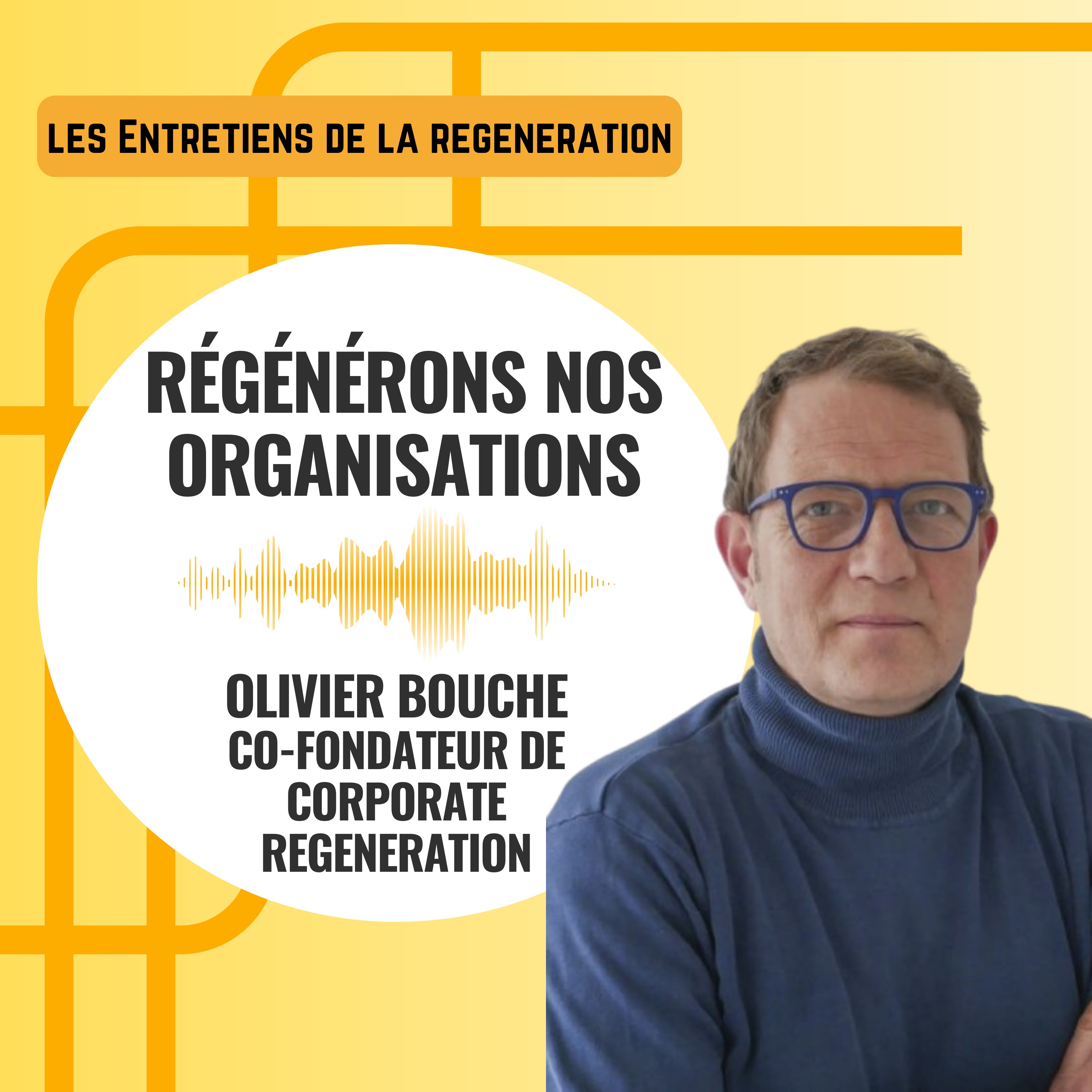 Les entretiens de la régénération