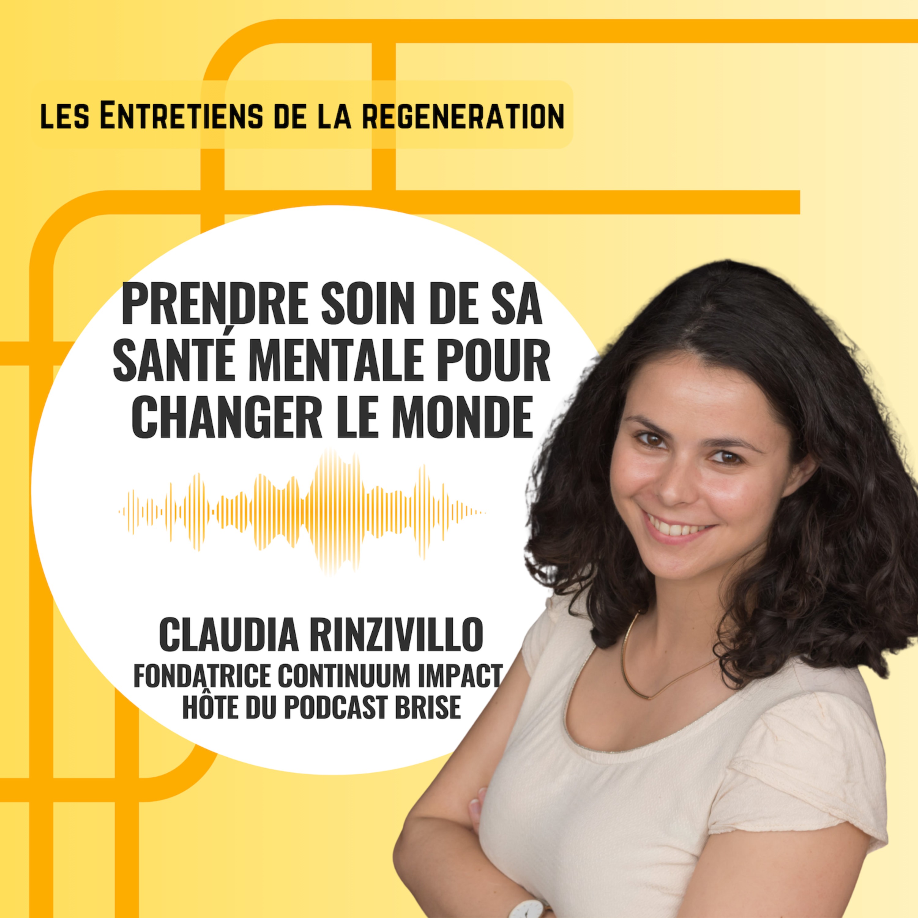 Prendre soin de sa santé mentale pour s'engager dans les transitions, avec Claudia Rinzivillo