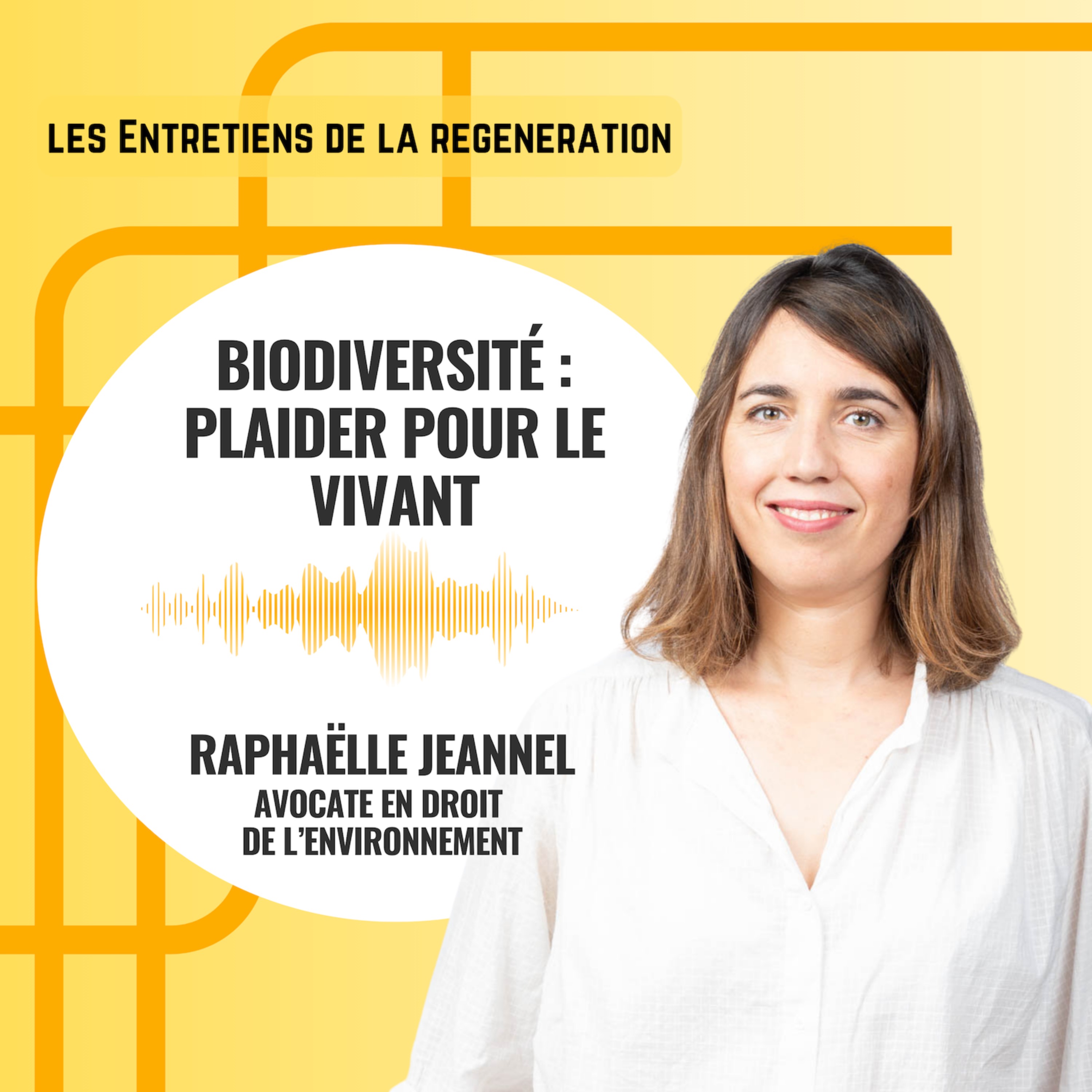 Biodiversité : plaider pour le vivant, avec Raphaëlle Jeannel, avocate
