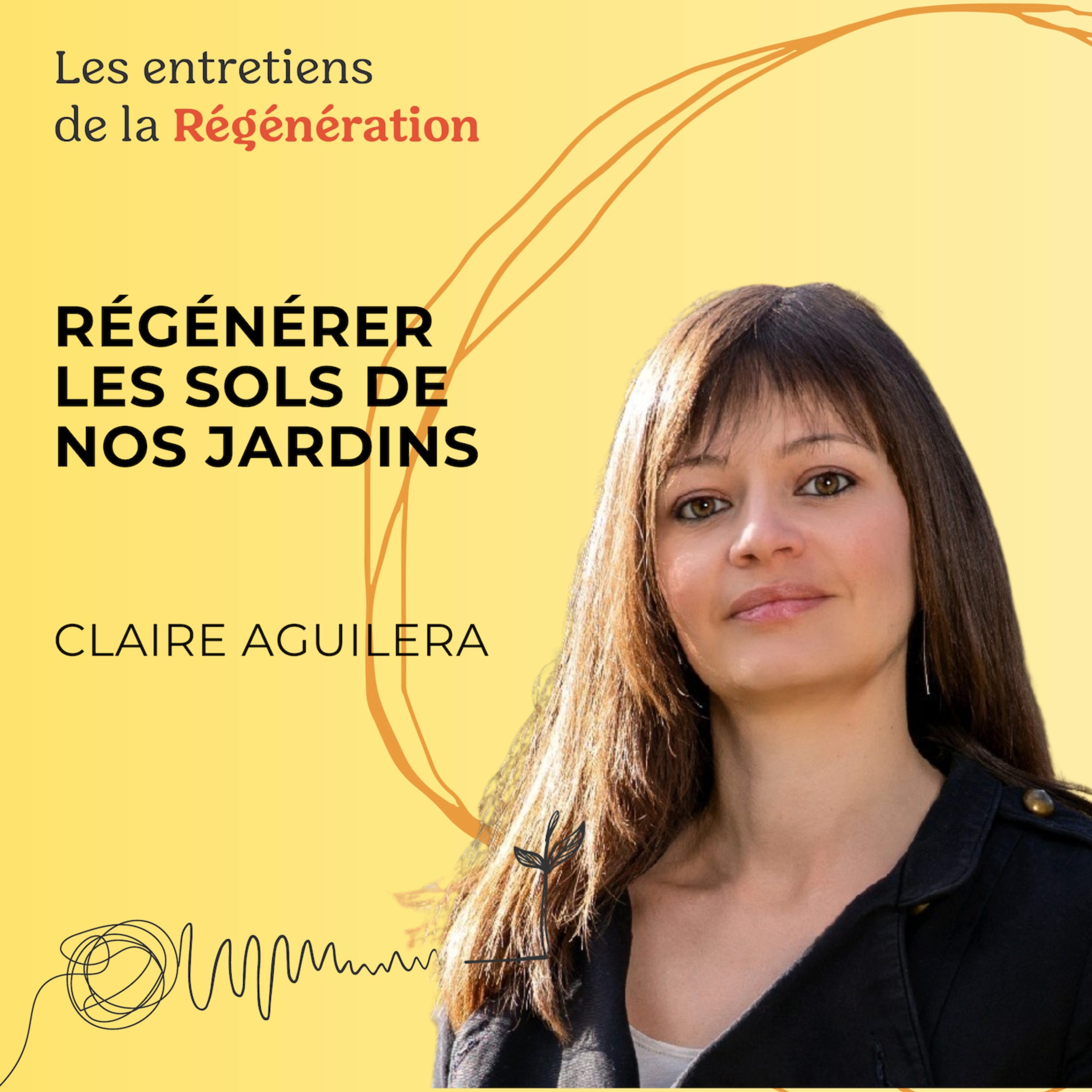 Régénérer les sols de nos jardins, avec Claire Aguilera