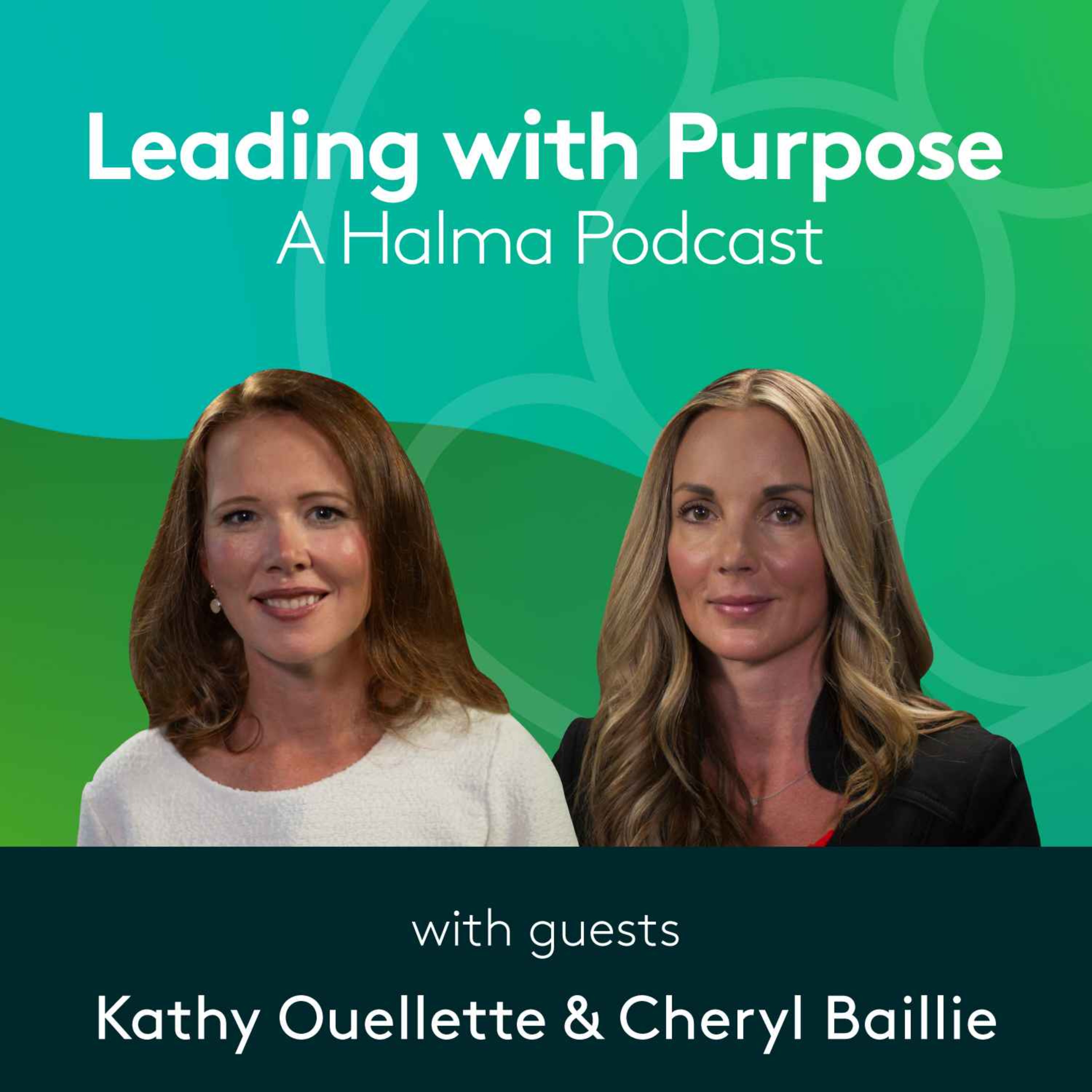 Leadership styles, confronting barriers, and journeys through motherhood with Kathy Ouellette and Cheryl Baillie episode artwork