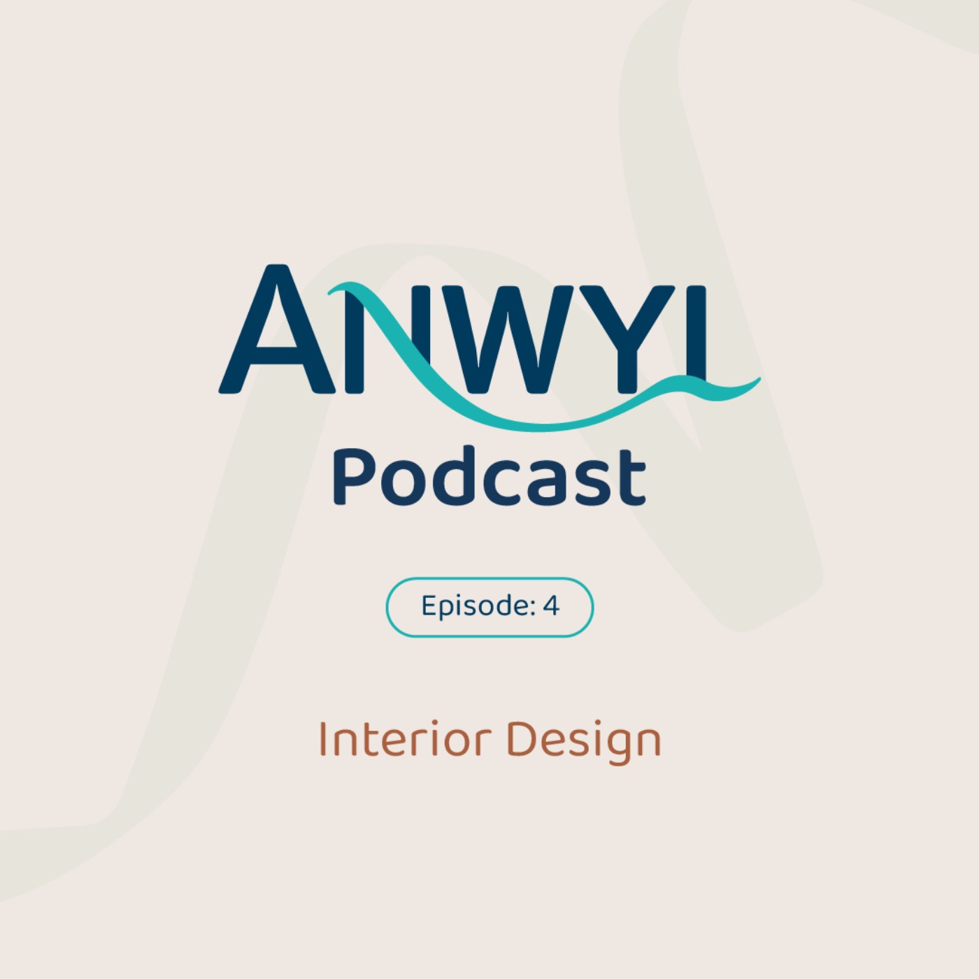Anwyl Podcast: Interior Design - Ep4