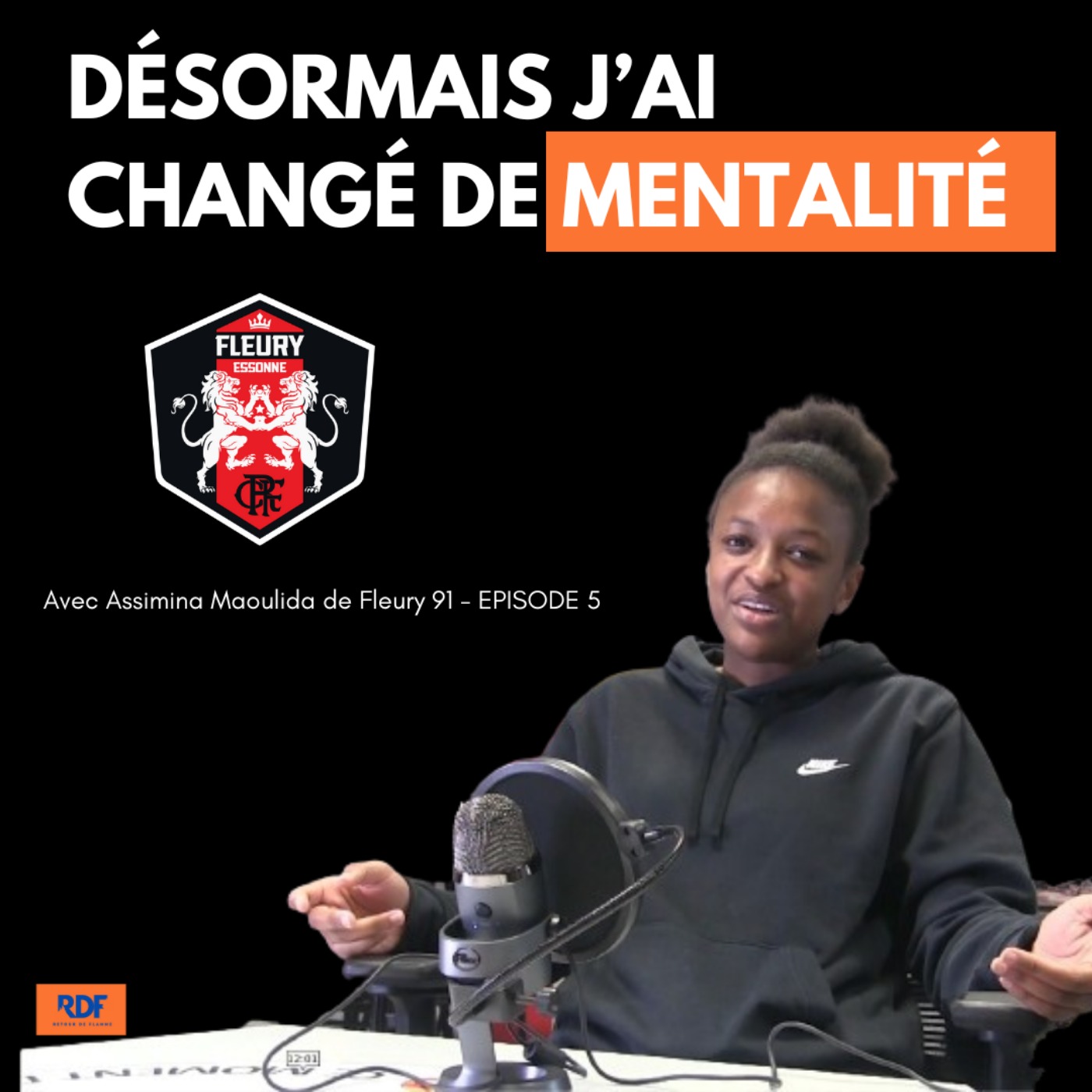 Désormais j'ai changé de MENTALITE avec Assimina MAOULIDA de FLEURY 91