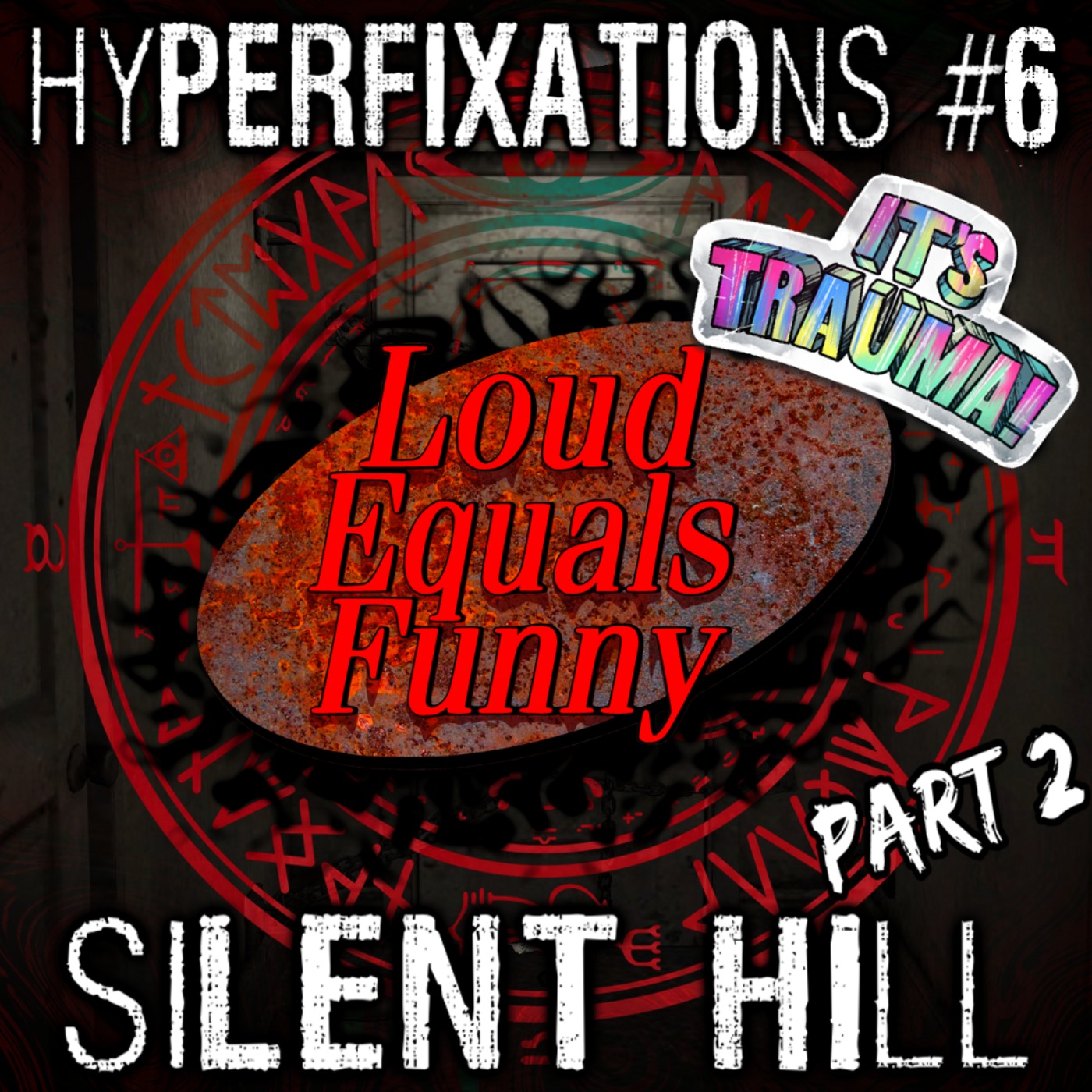 Hyperfixations #6 - Silent Hill Part 2