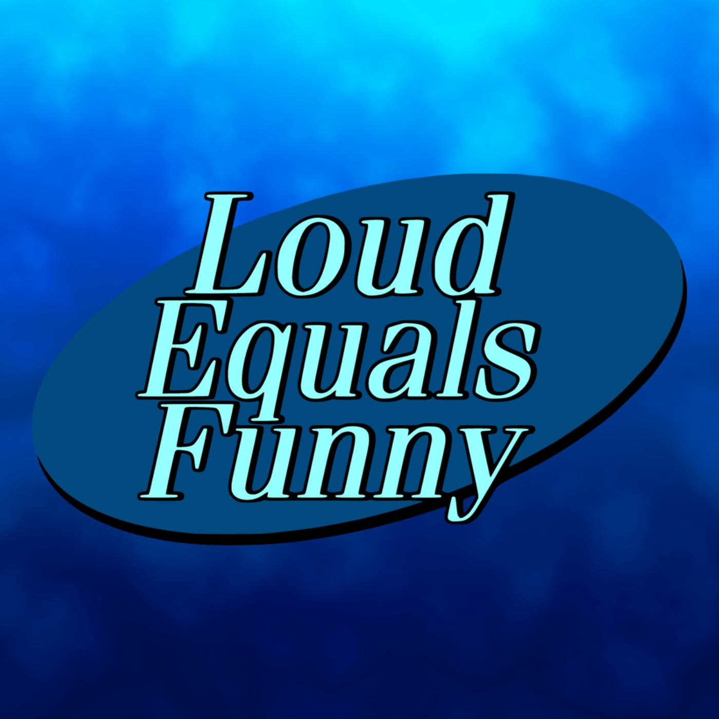Loud Equals Funny
