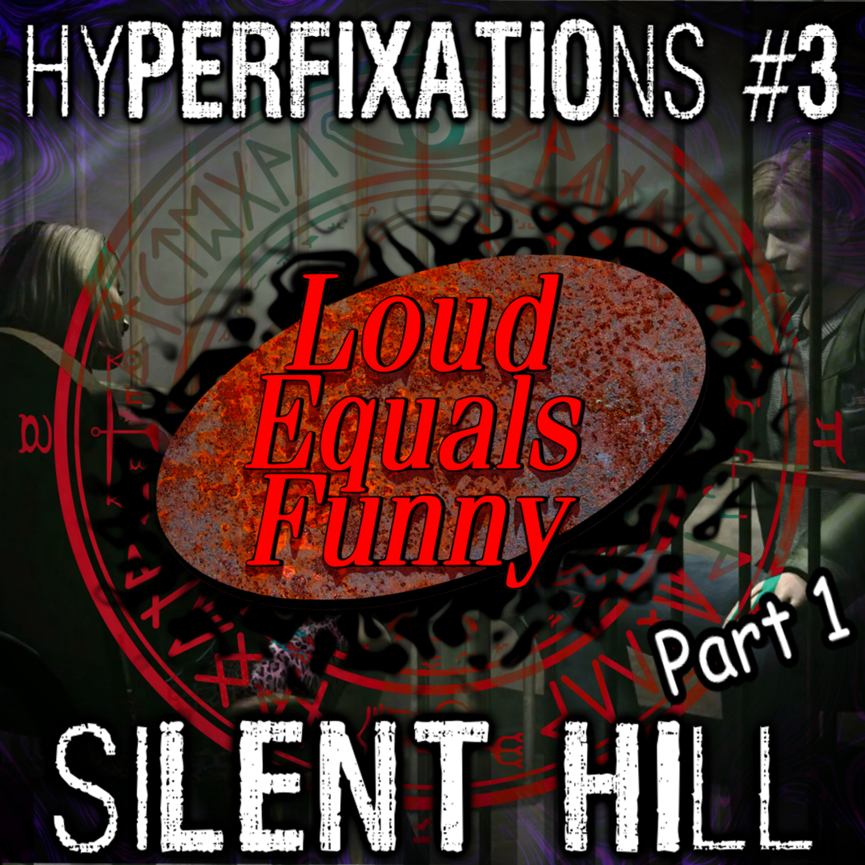 Hyperfixations #3 - Silent Hill Part 1