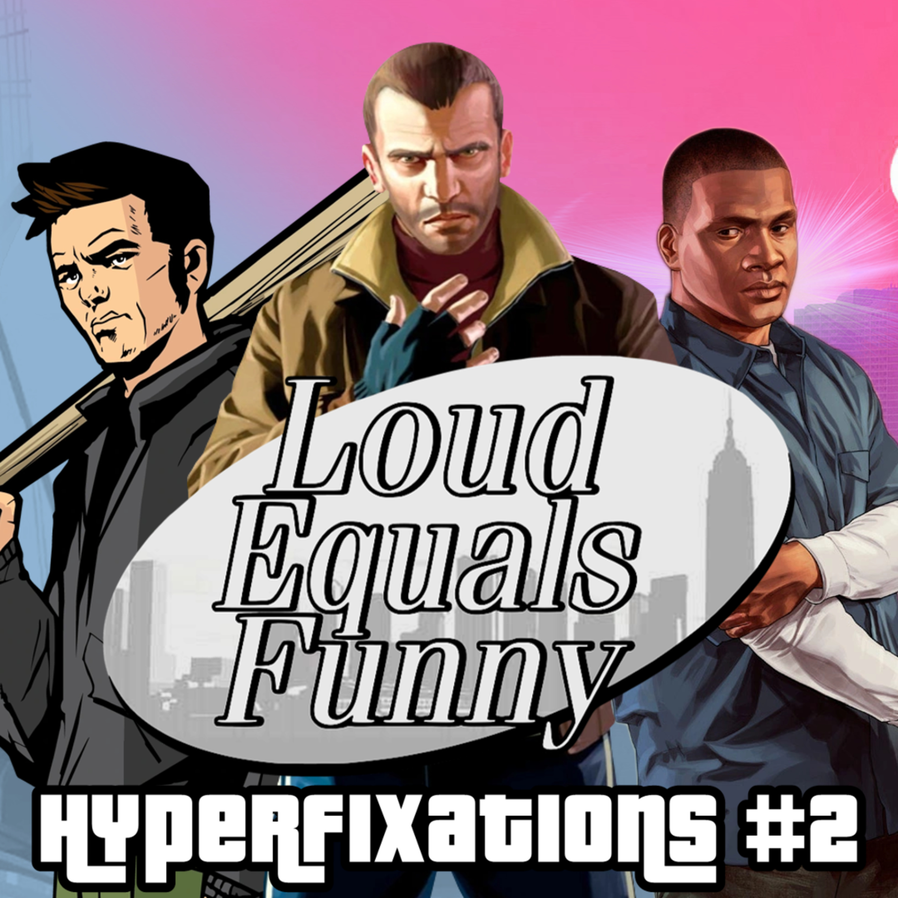 Hyperfixation #2 - Grand Theft Auto Series