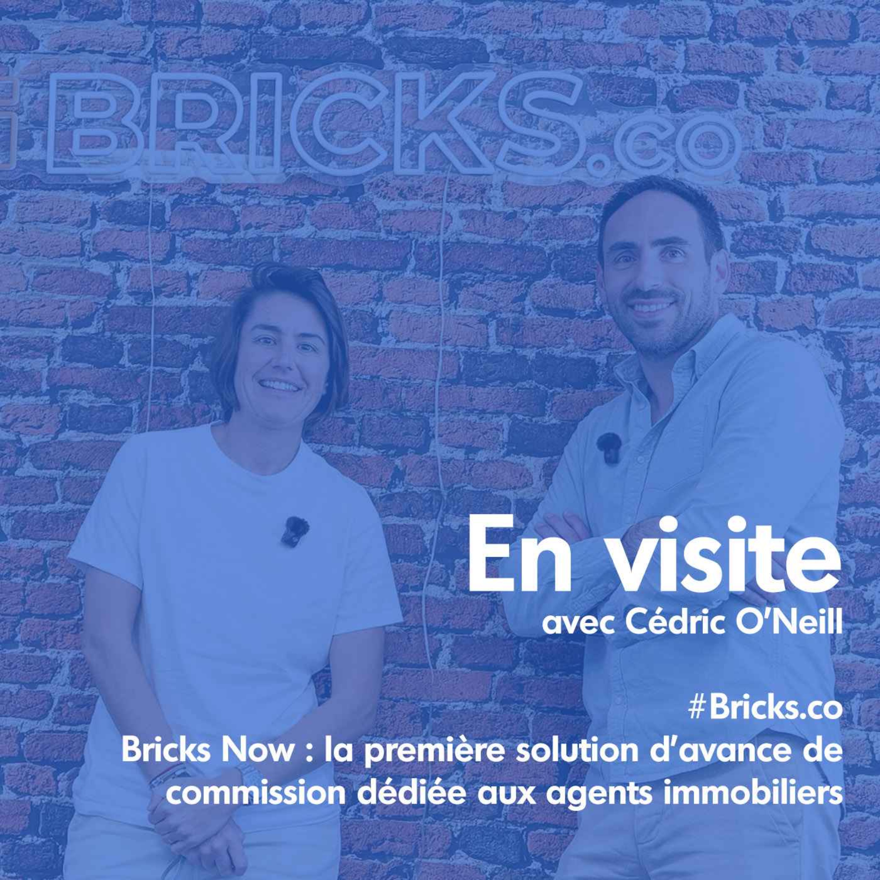 Cedric O’Neill – Bricks.co –  Bricks Now: LA solution d’avance sur commission dédiée aux agents immobiliers