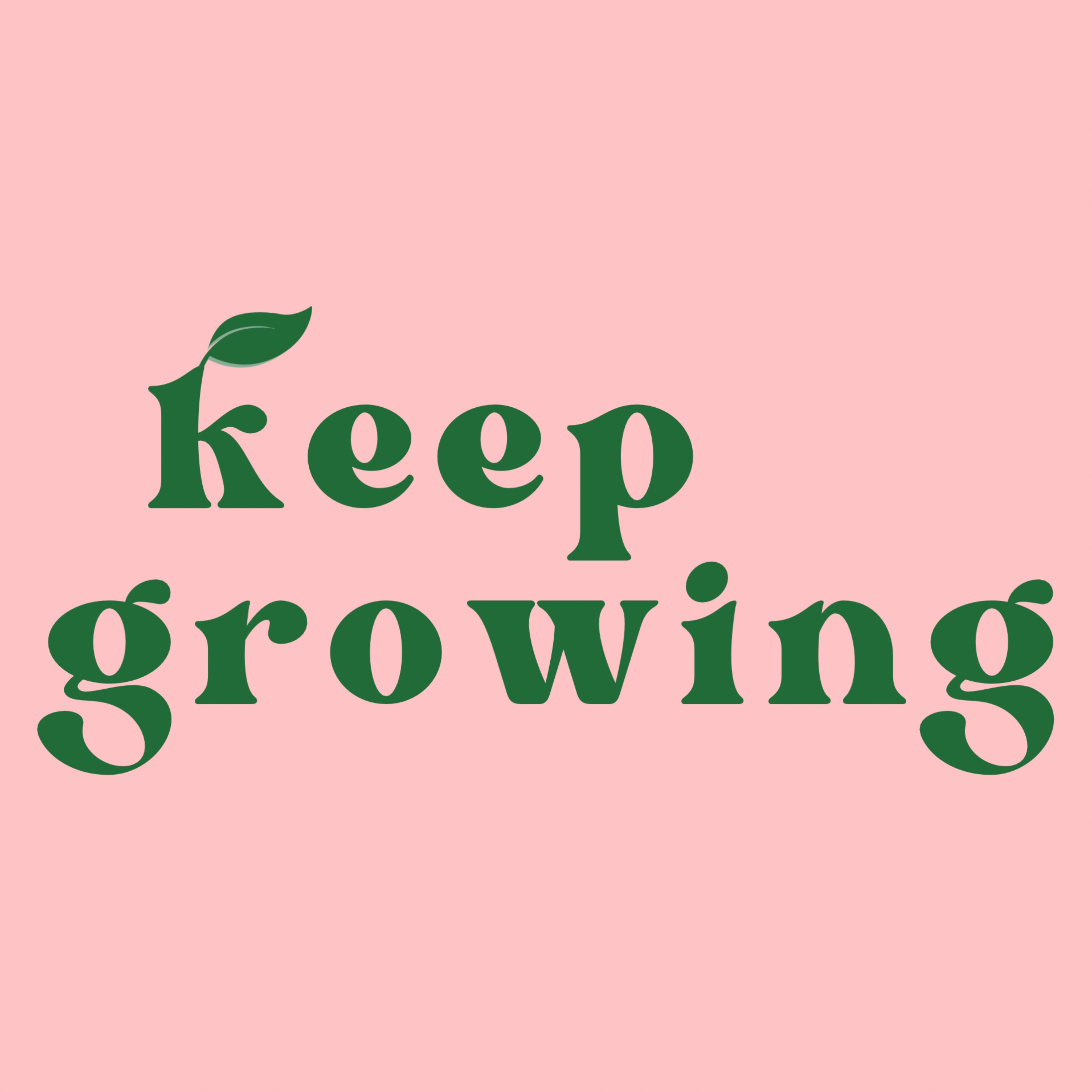 Keep Growing