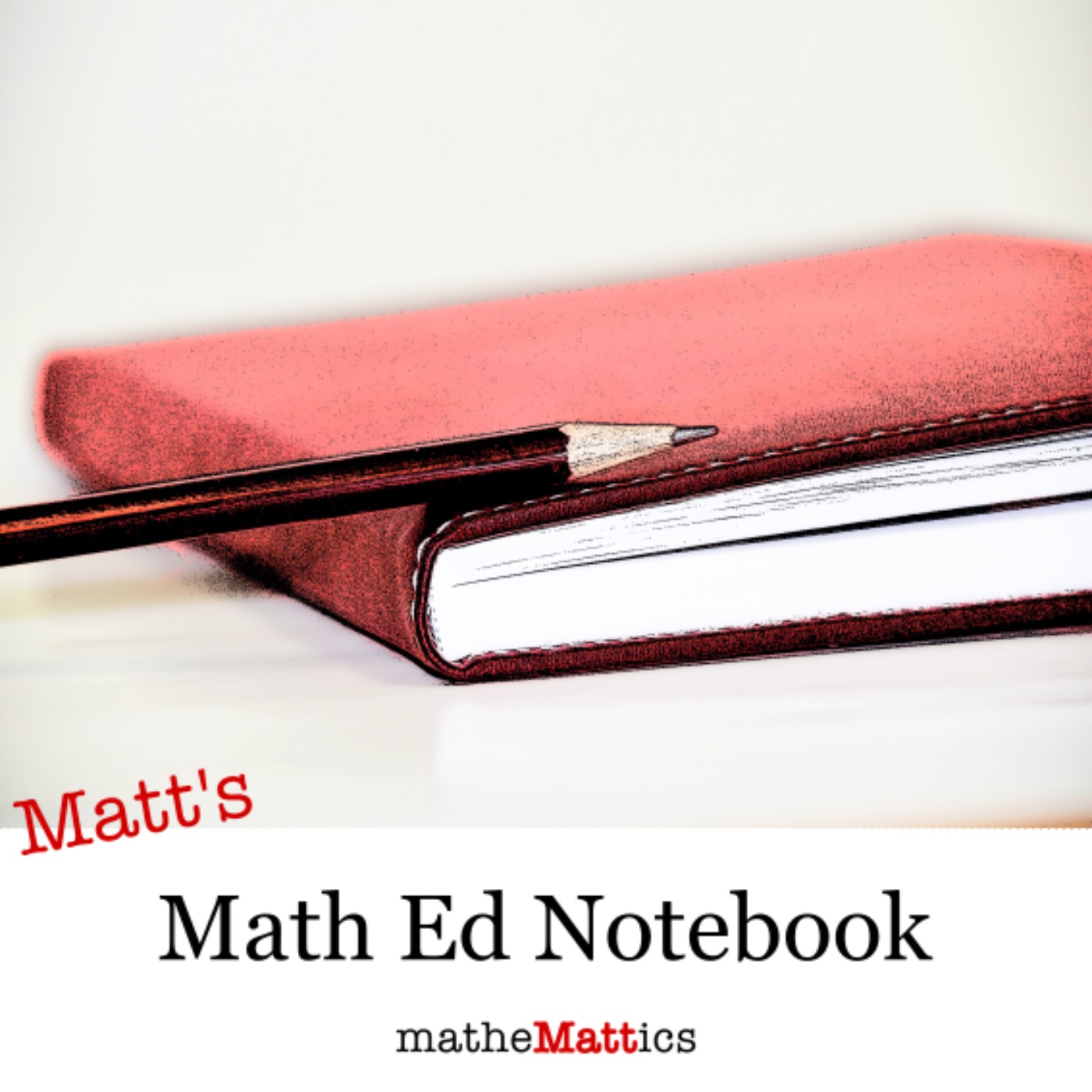 Matt's Math Ed Notebook podcast artwork
