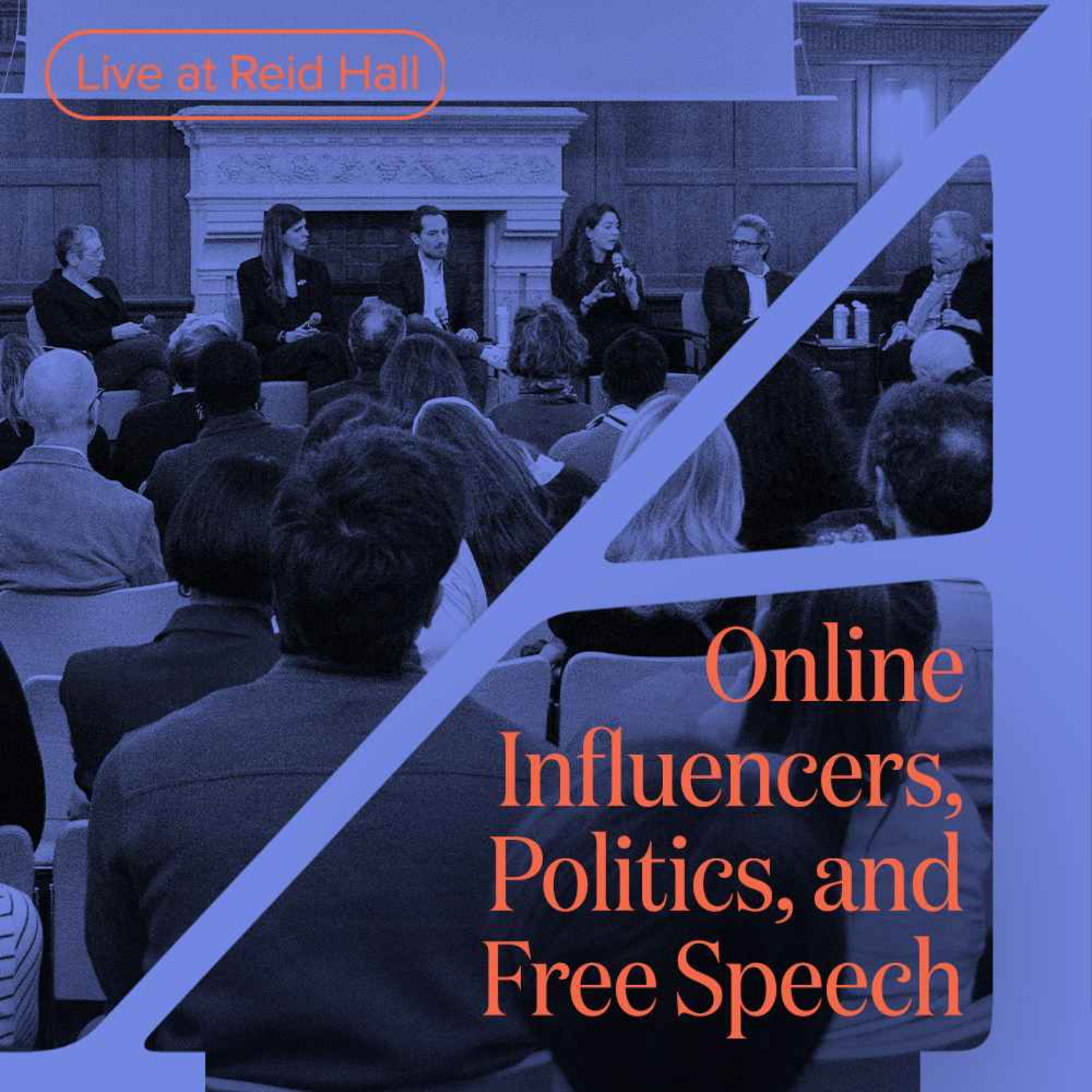 Online Influencers, Politics, and Free Speech: Live from Reid Hall episode artwork