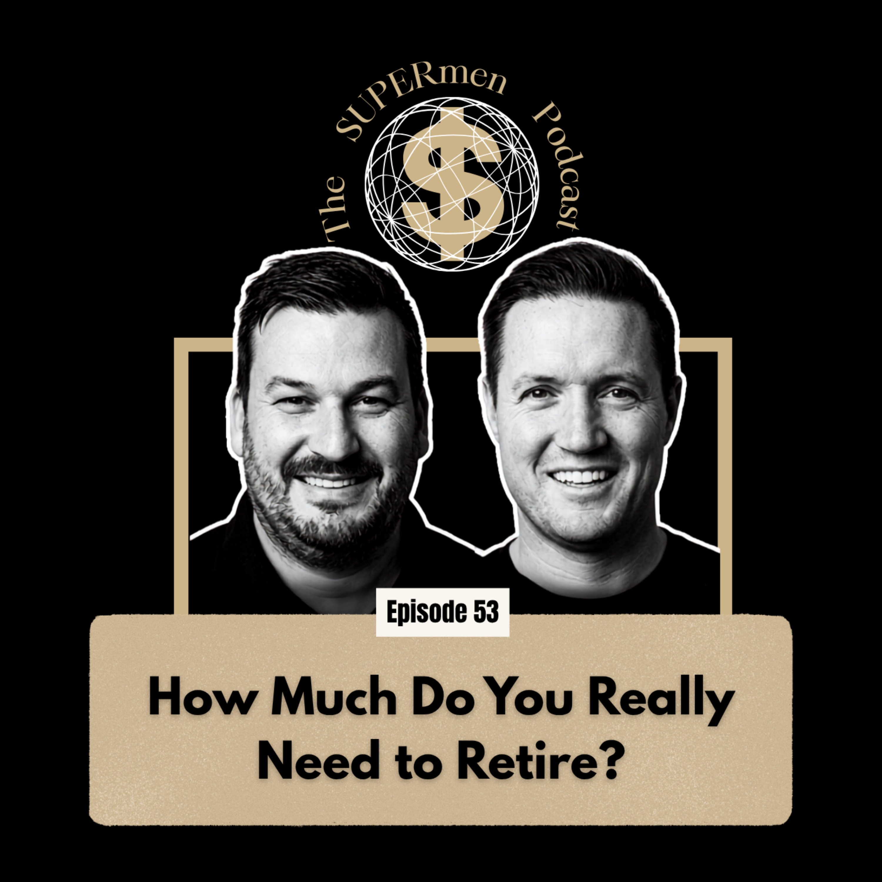 Episode 53 - How Much Do You Really Need to Retire? episode artwork