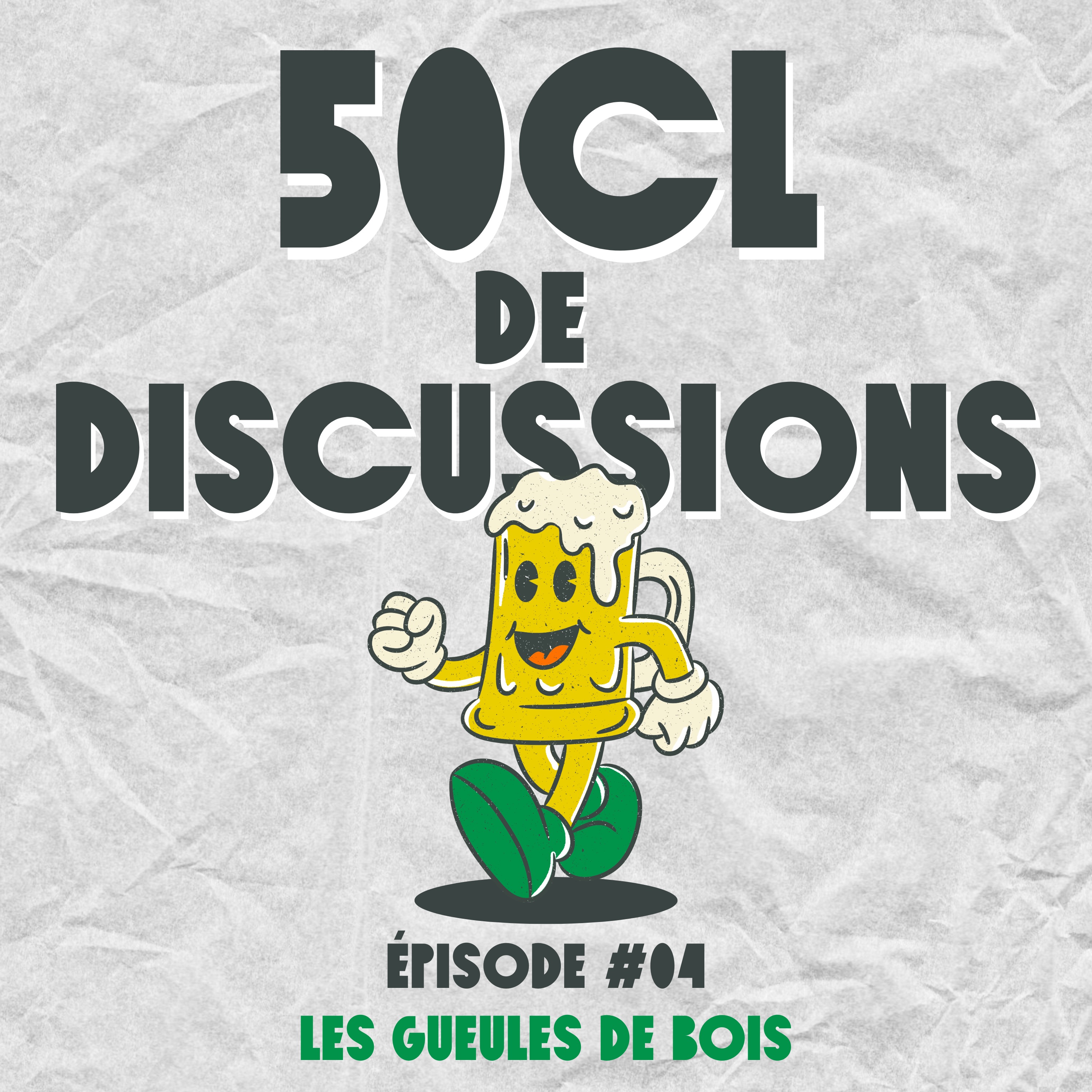EP 4 – LES GUEULES DE BOIS