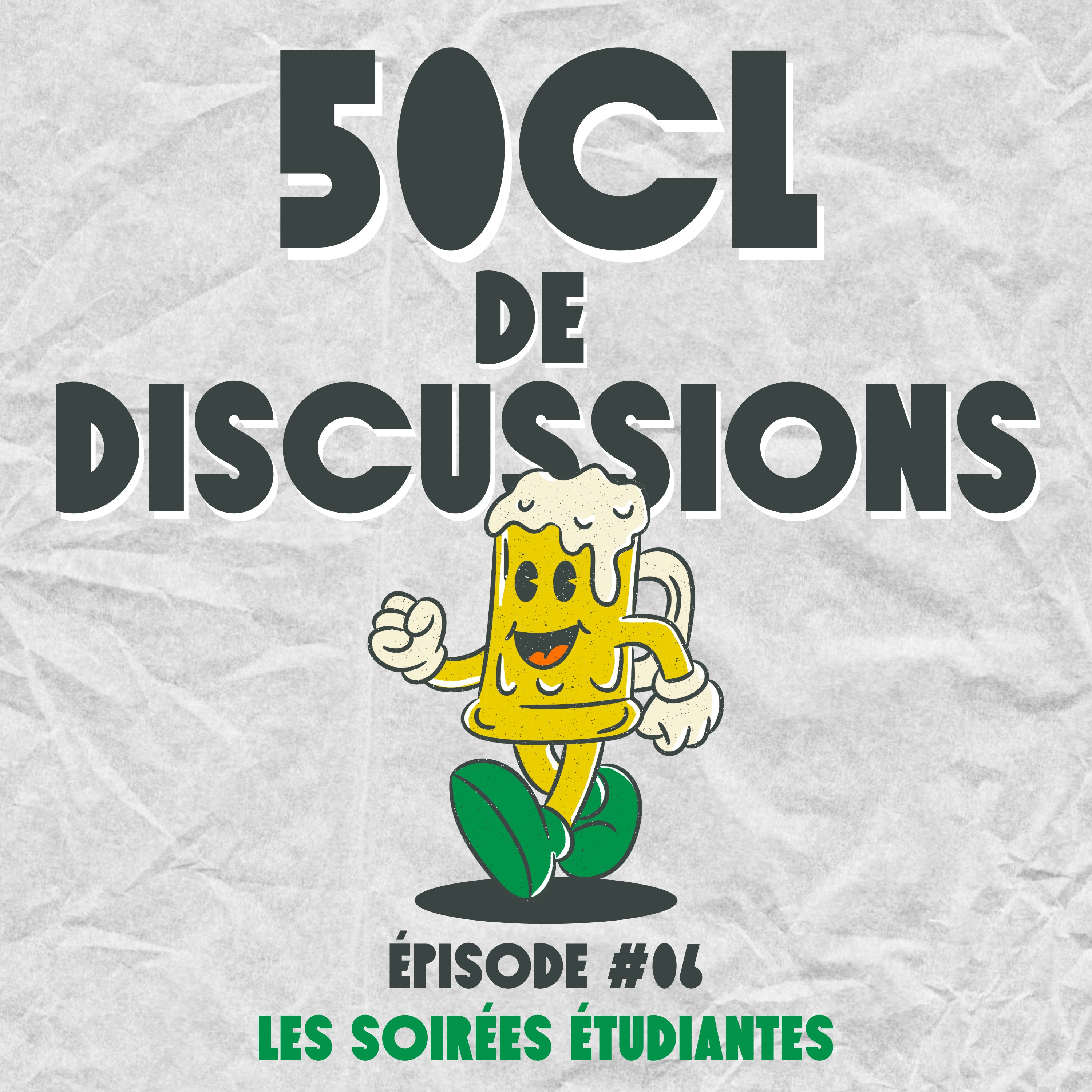 EP 6 – LES SOIRÉES ÉTUDIANTES
