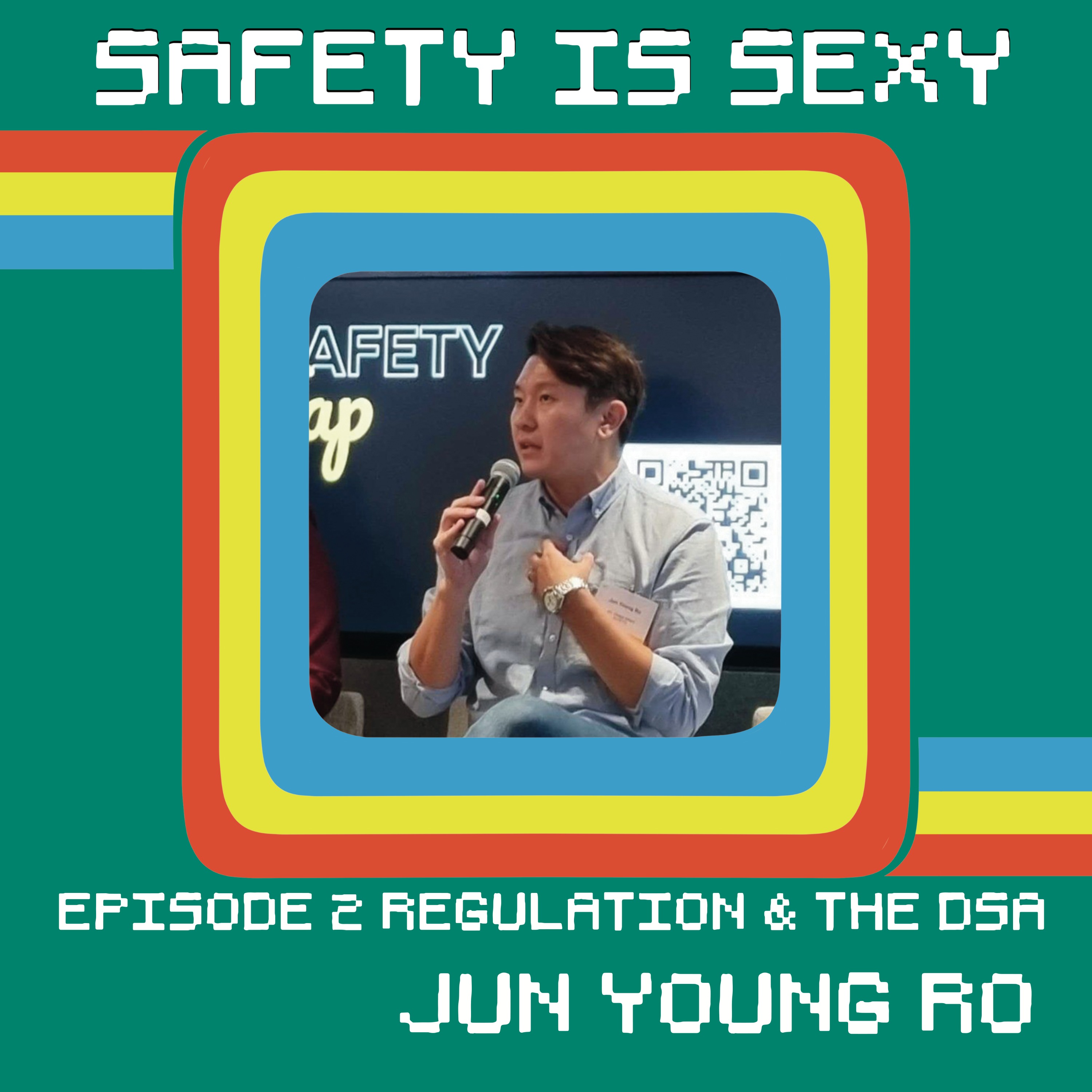 The Digital Services Act with Jun Young Ro - Safety is Sexy | Acast