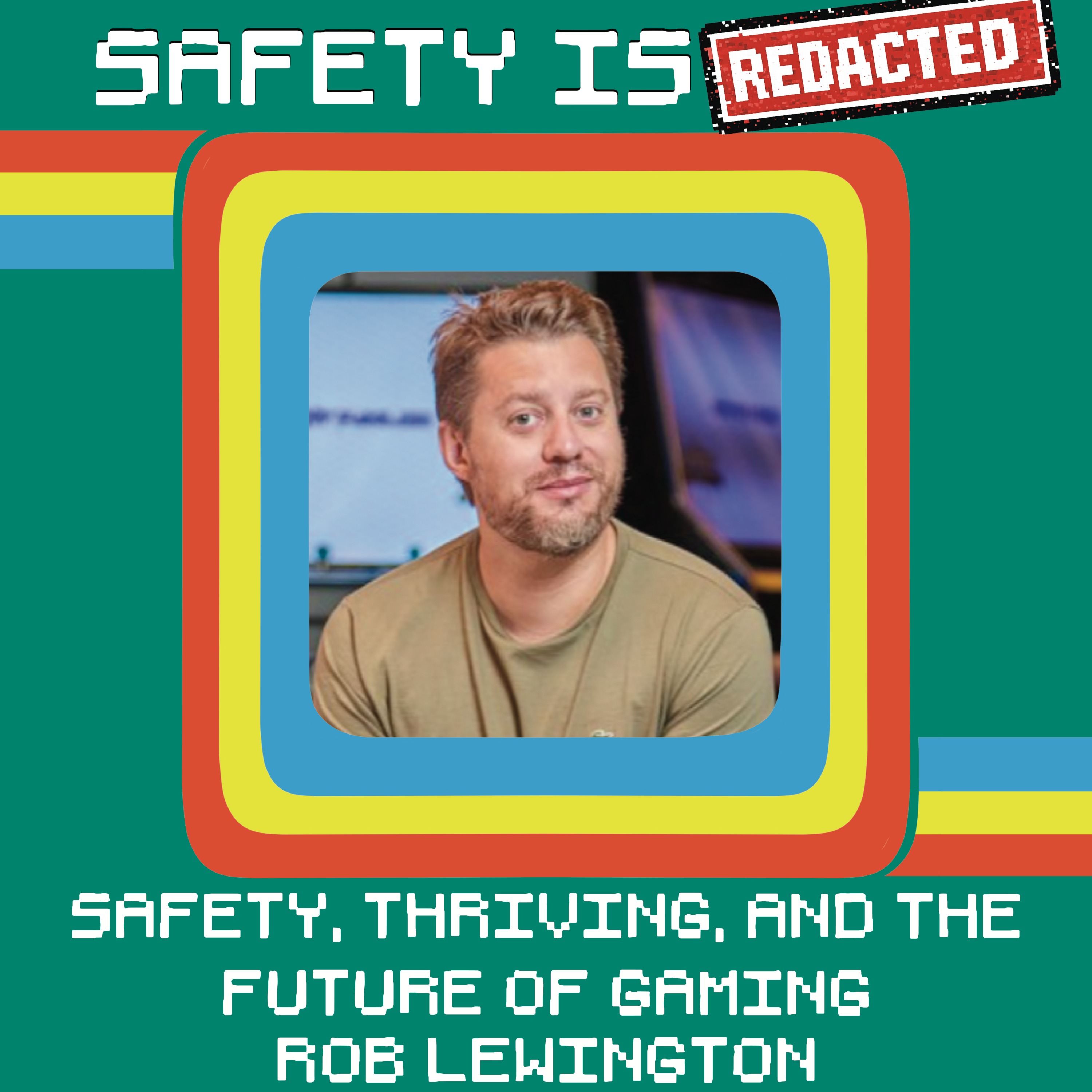 Safety is [REDACTED]
