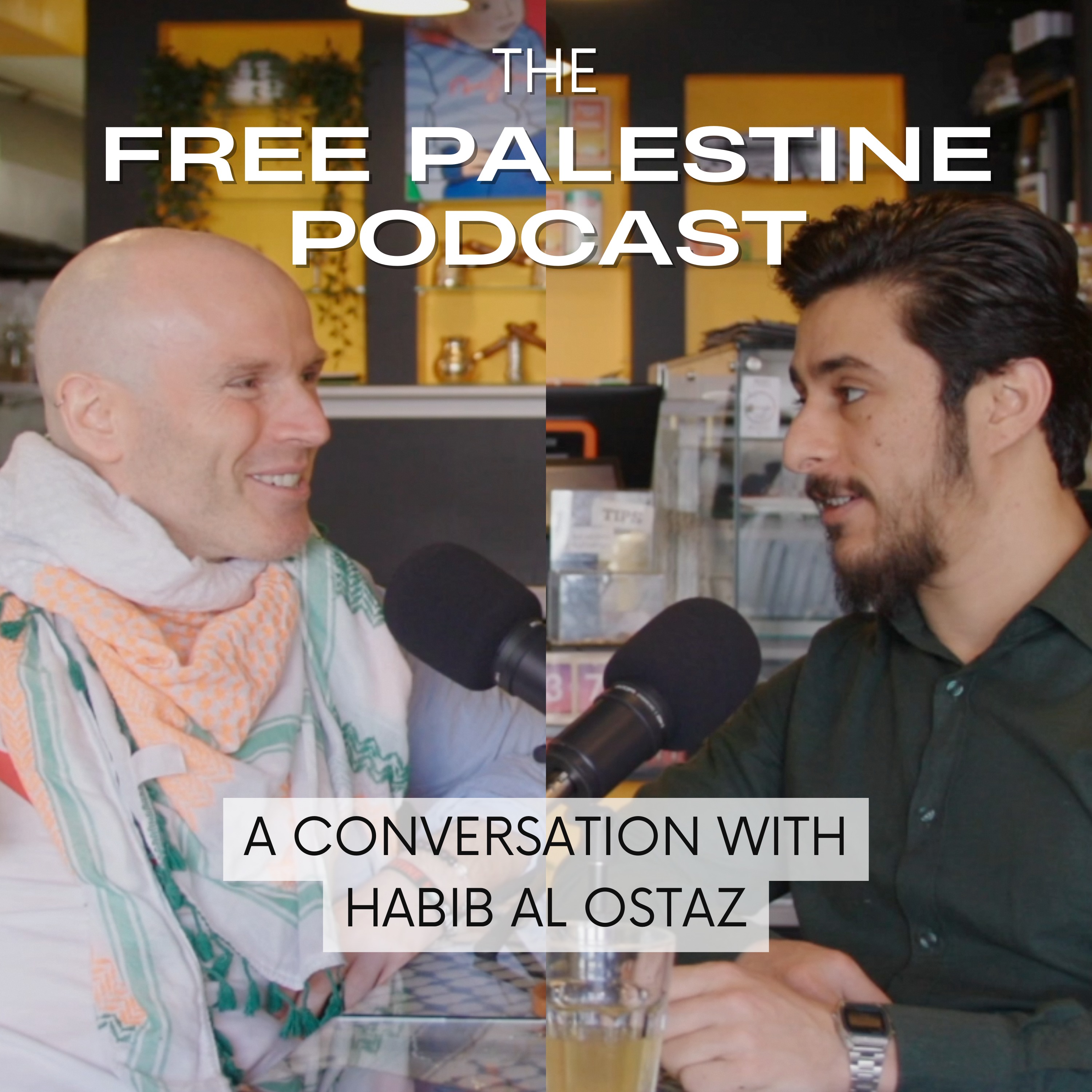 The Free Palestine Podcast - A Conversation with Habib Al Ostaz