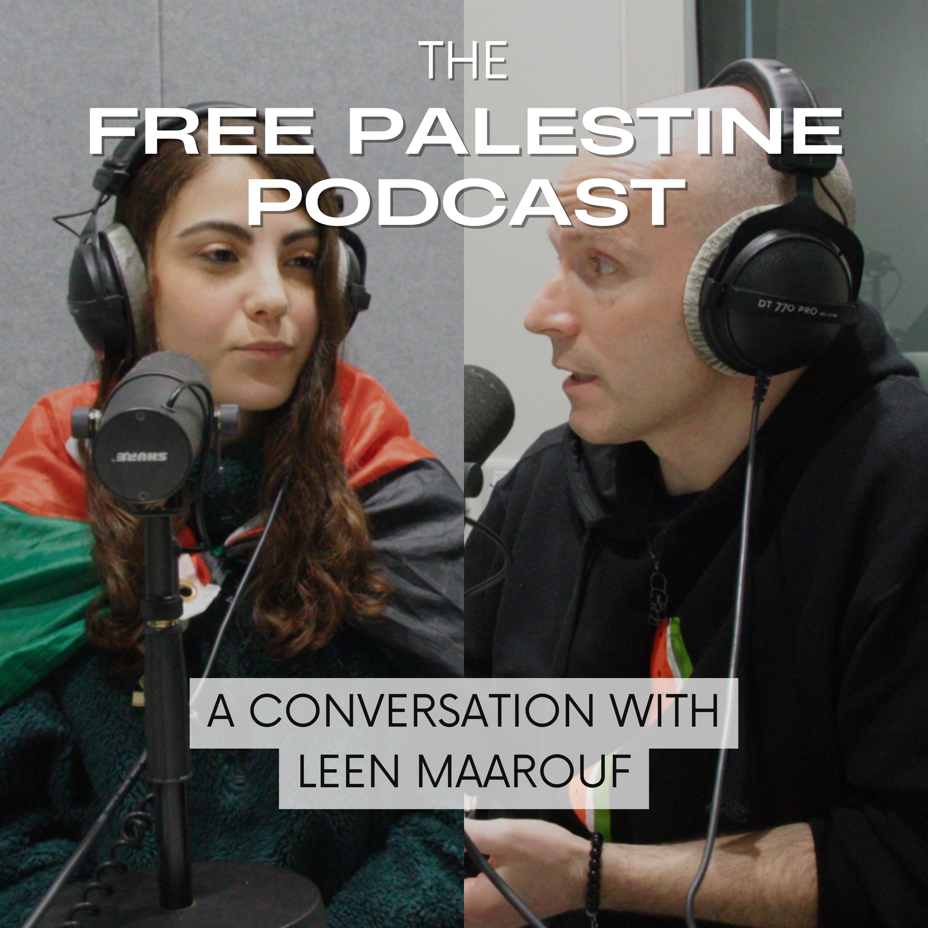 The Free Palestine Podcast - A Conversation with Leen Maarouf