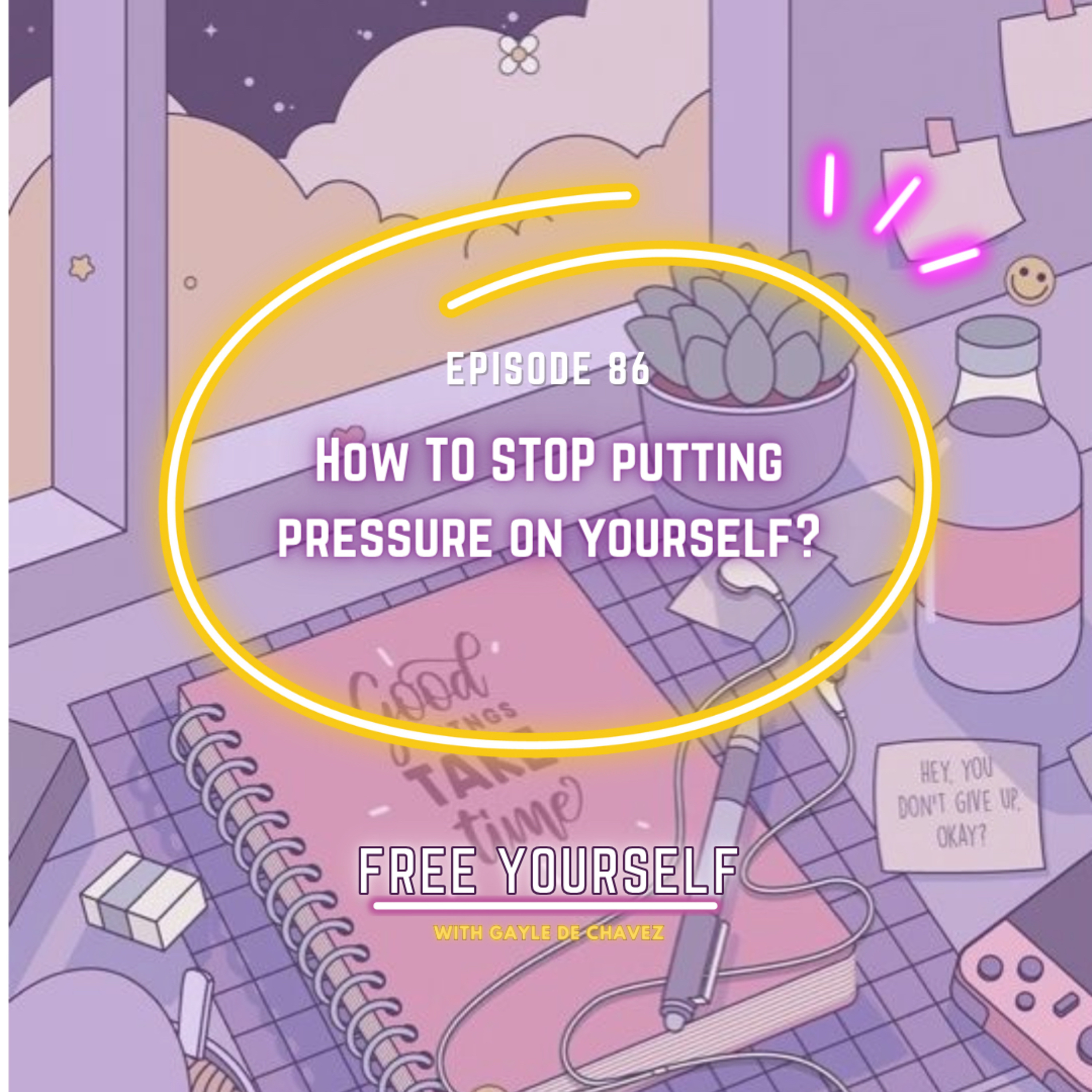 How To Stop Putting Pressure On Yourself?
