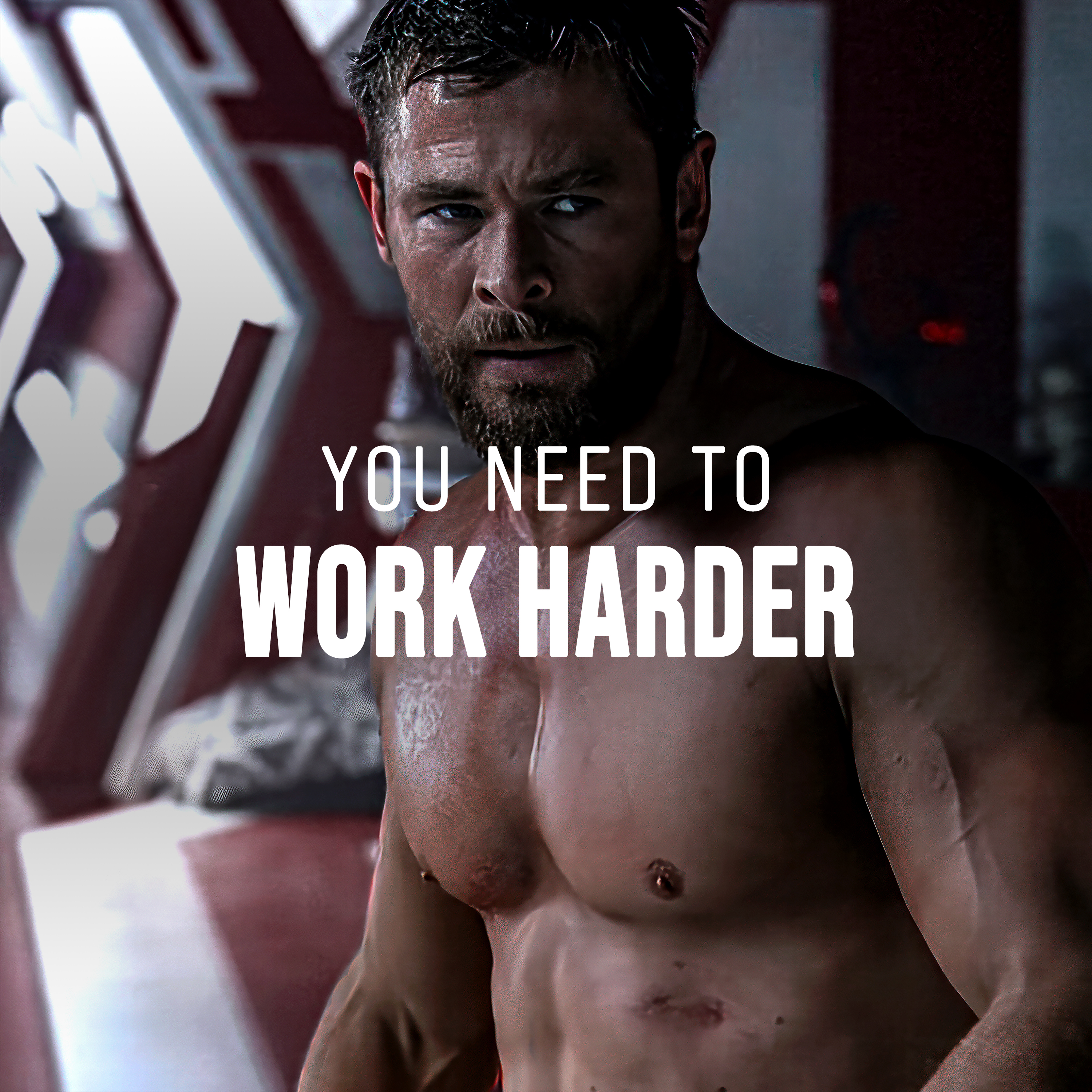 YOU NEED TO WORK HARDER