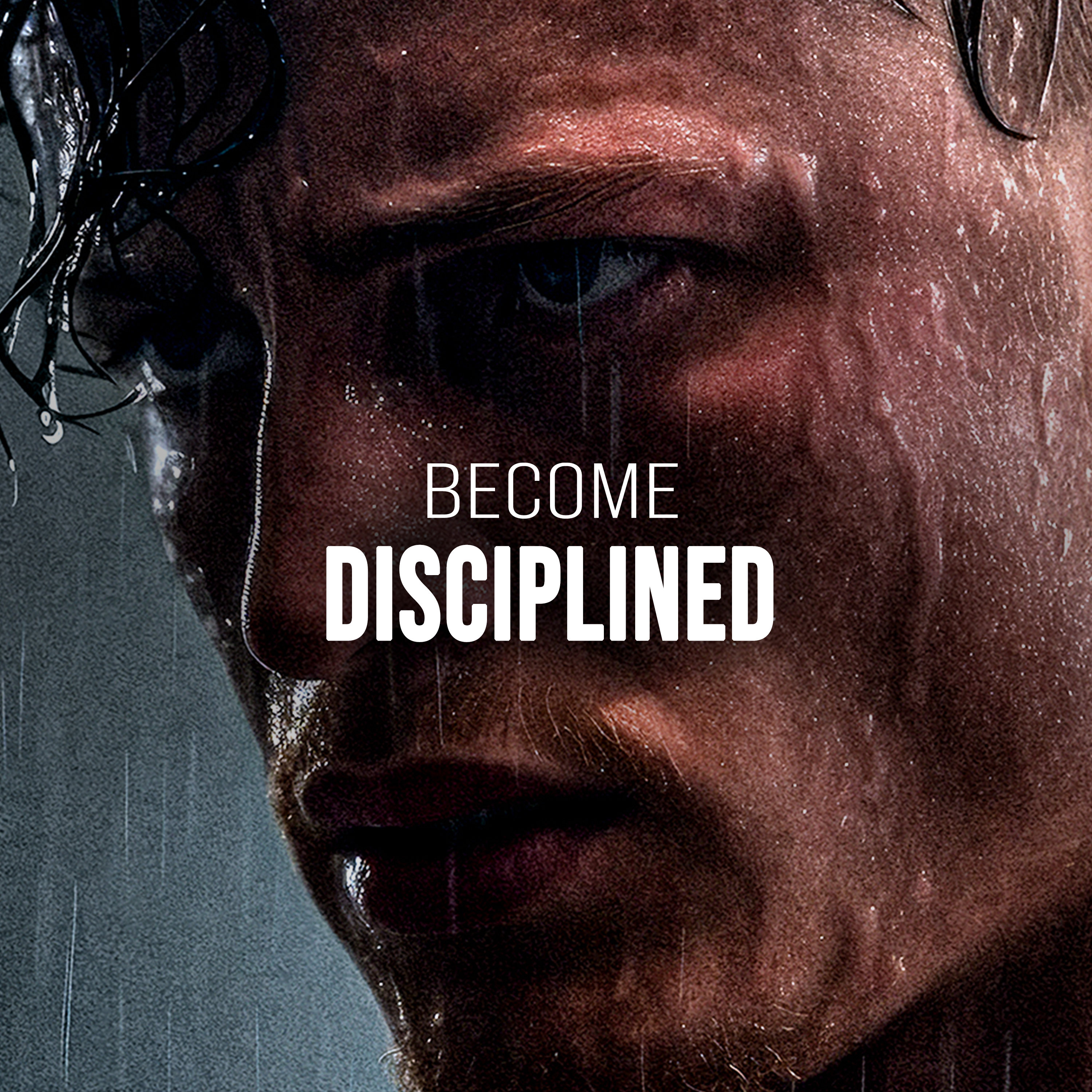 BECOME DISCIPLINED