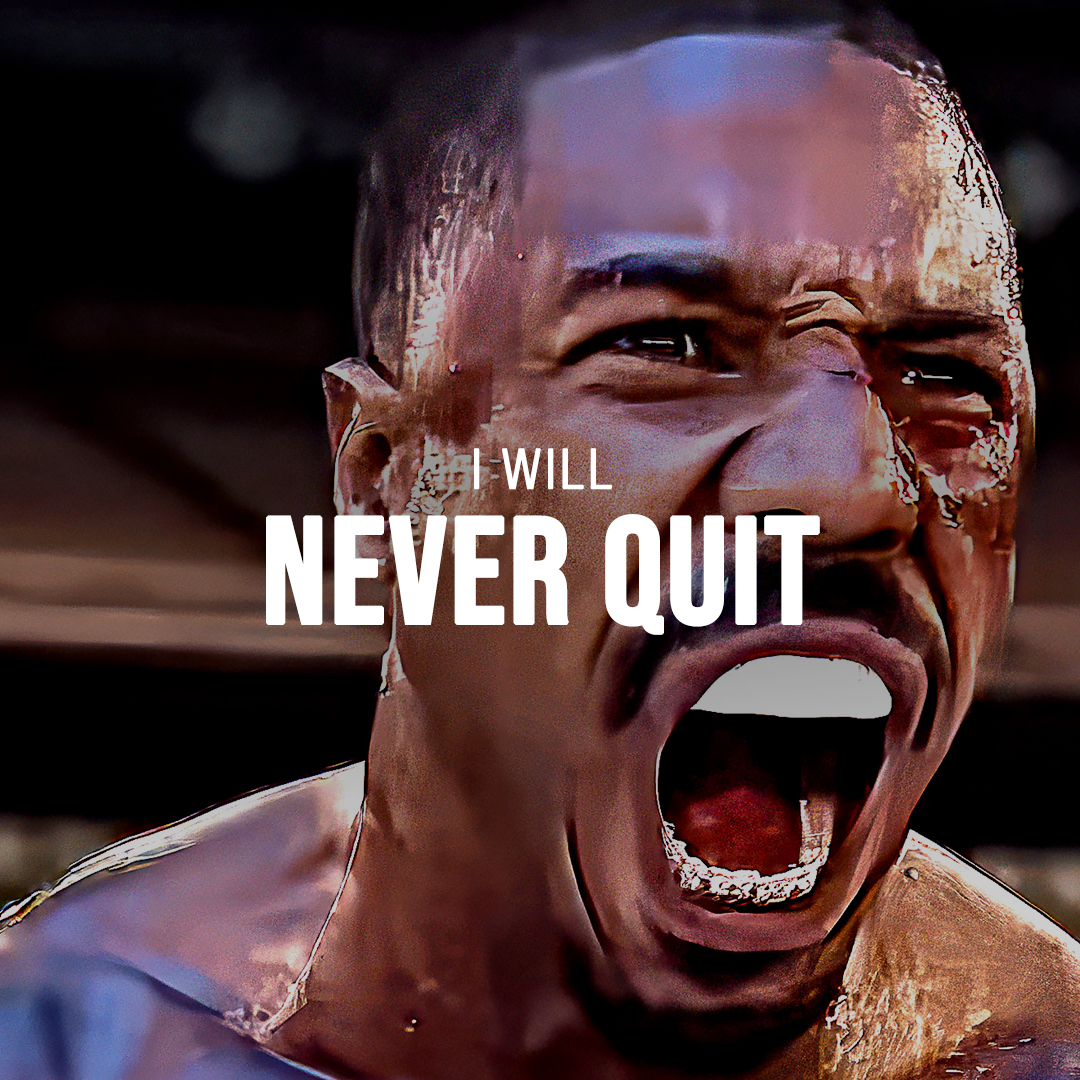 I WILL NEVER QUIT